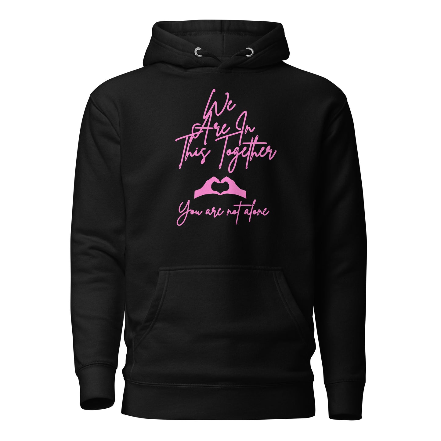 We Are In This Together Inspirational Hoodie Unisex