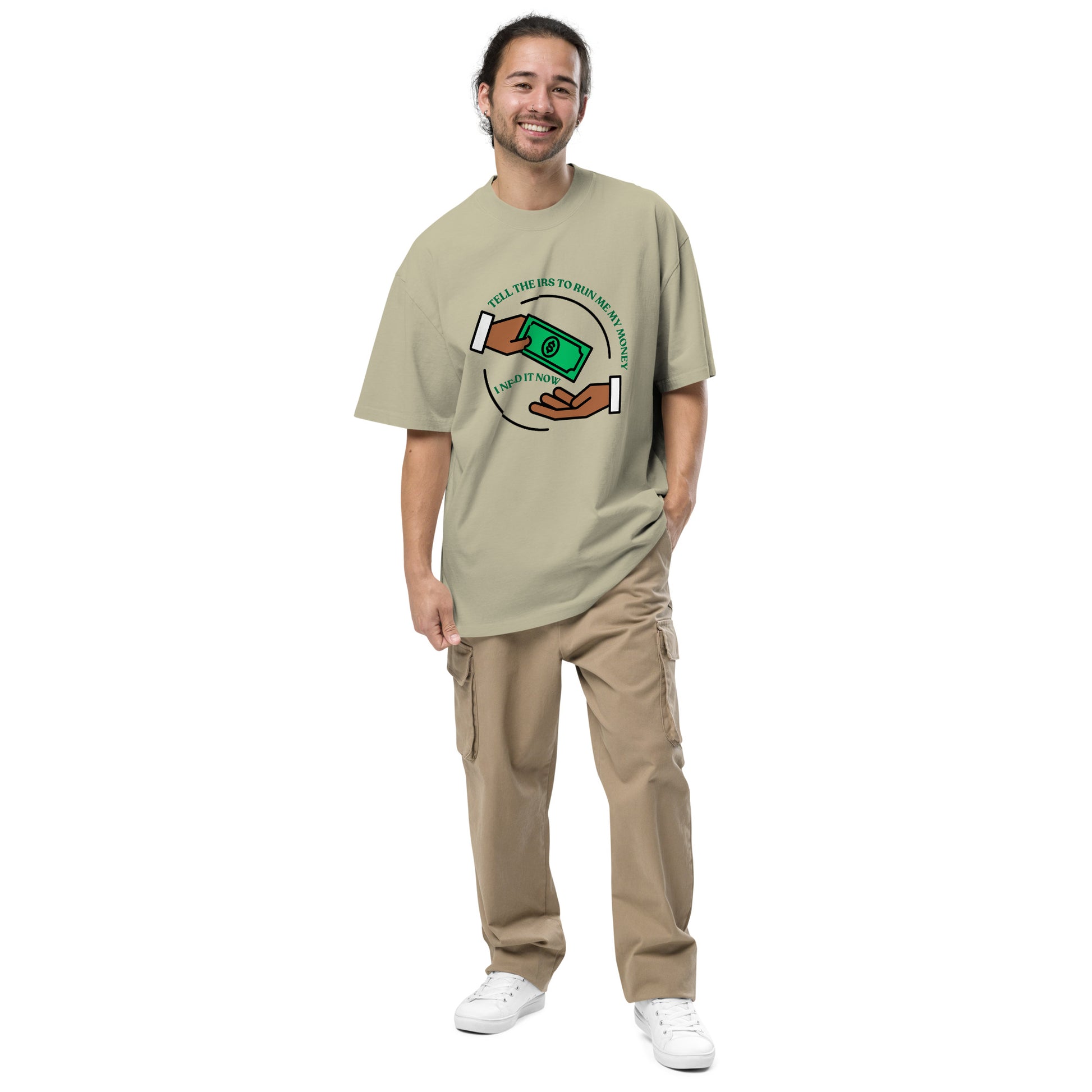 Tell the IRS to run me my money Oversized faded T Shirt