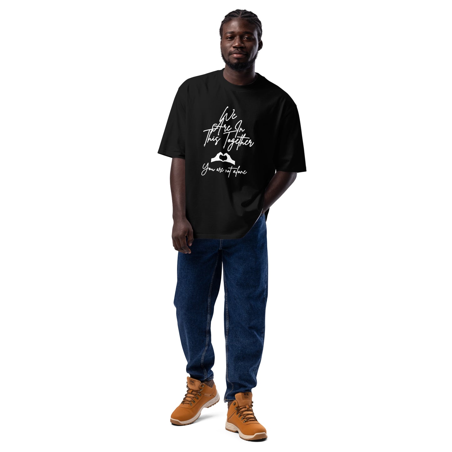 We are in this together Inspirational Oversized heavyweight T Shirt
