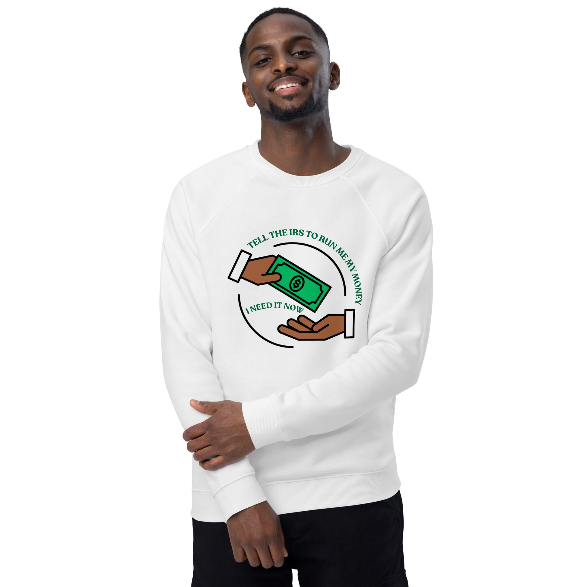 Tell the IRS run me money inspirational sweatshirt