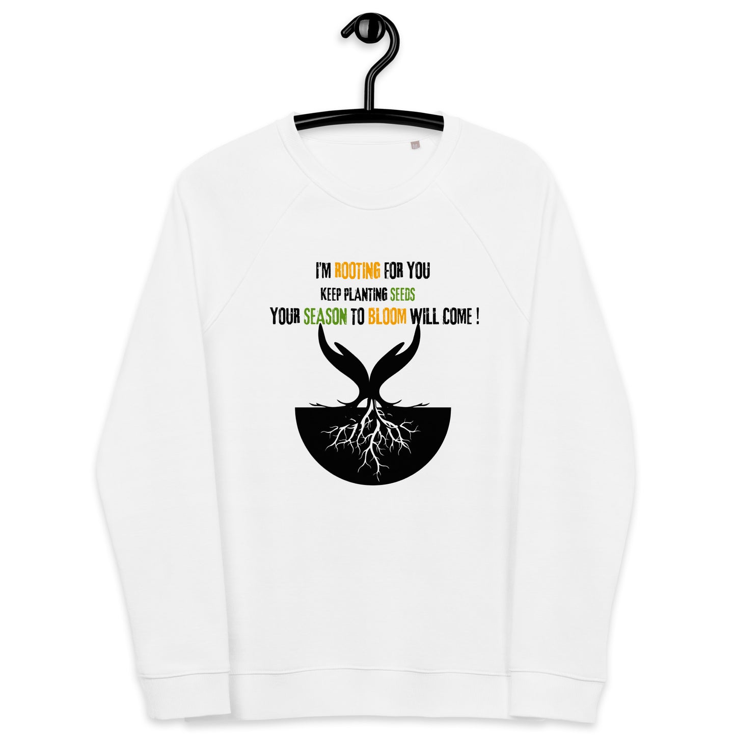 Keep Planting Seeds Motivational organic sweatshirt Unisex