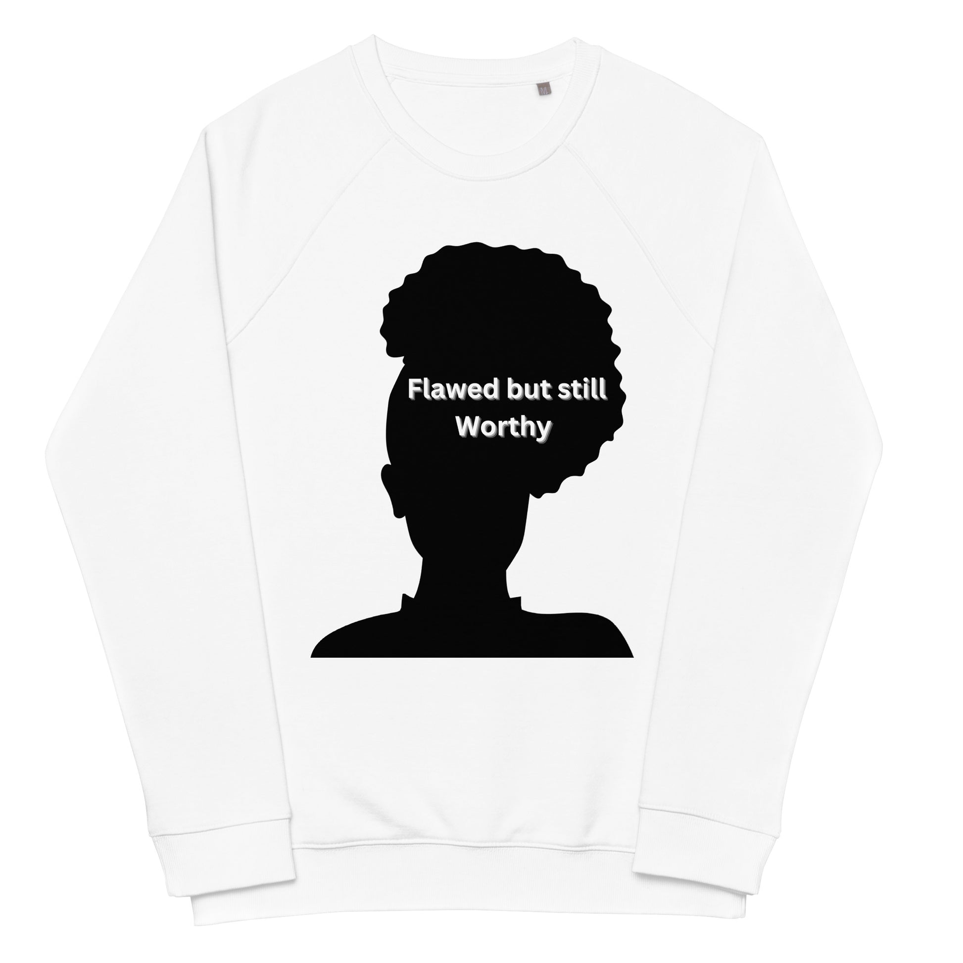 Flawed but still worthy Inspirational sweatshirt