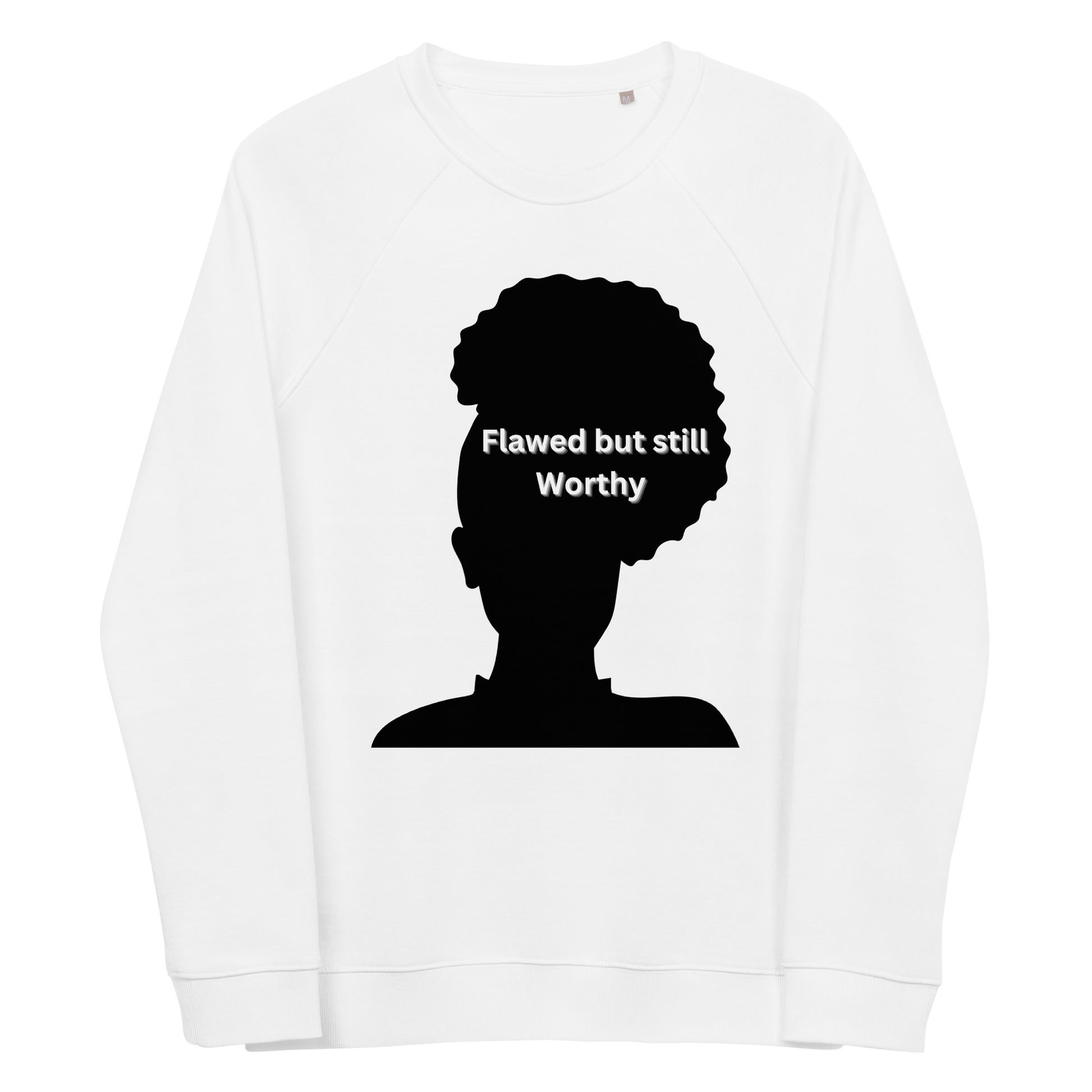 Flawed but still worthy Inspirational sweatshirt