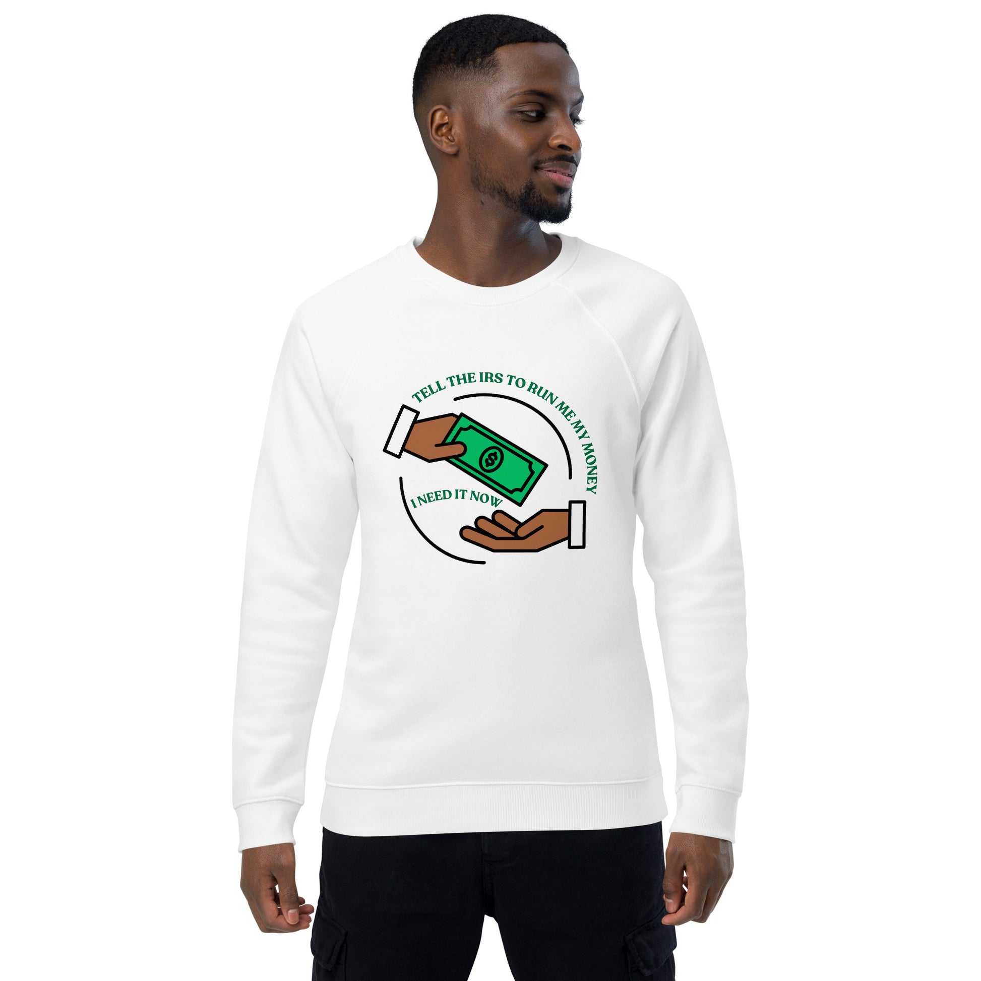 Tell the IRS run me money inspirational sweatshirt