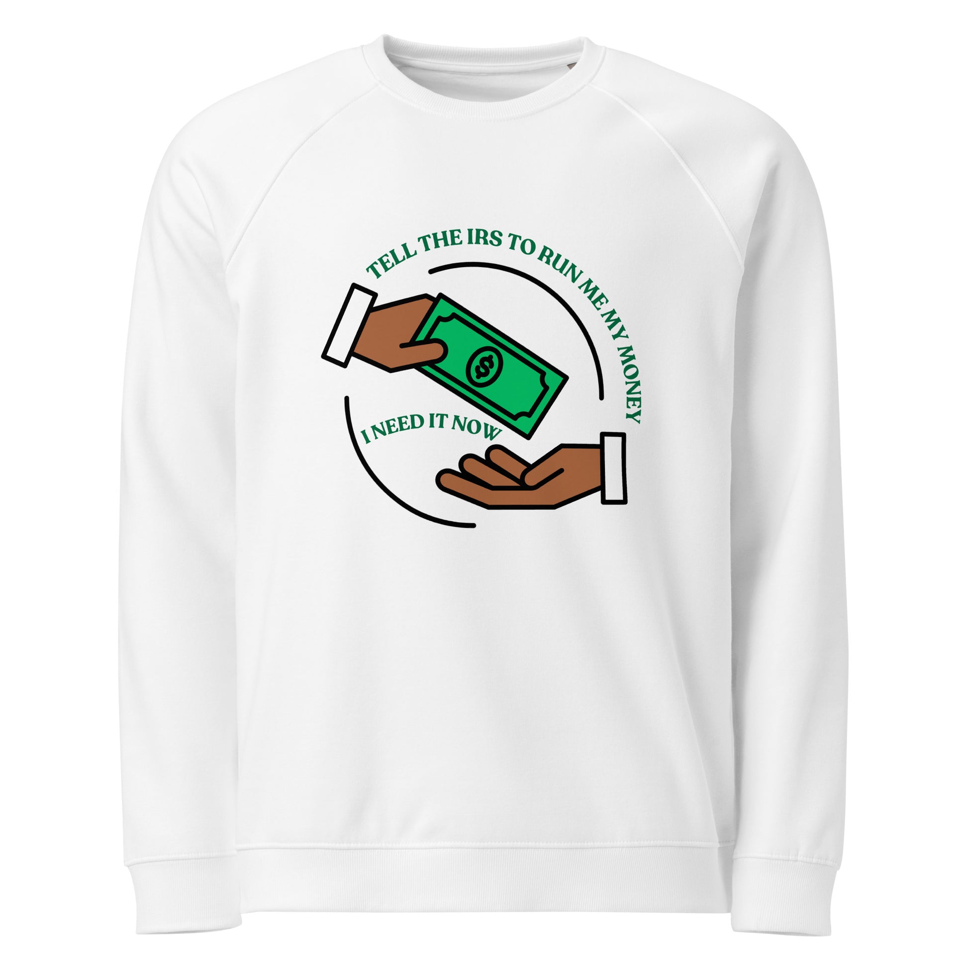Tell the IRS run me money inspirational sweatshirt