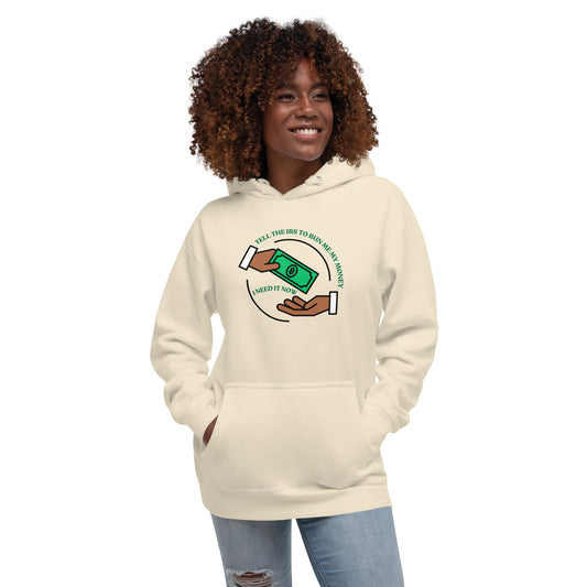 Tell the IRS to run me my money Inspirational hoodie