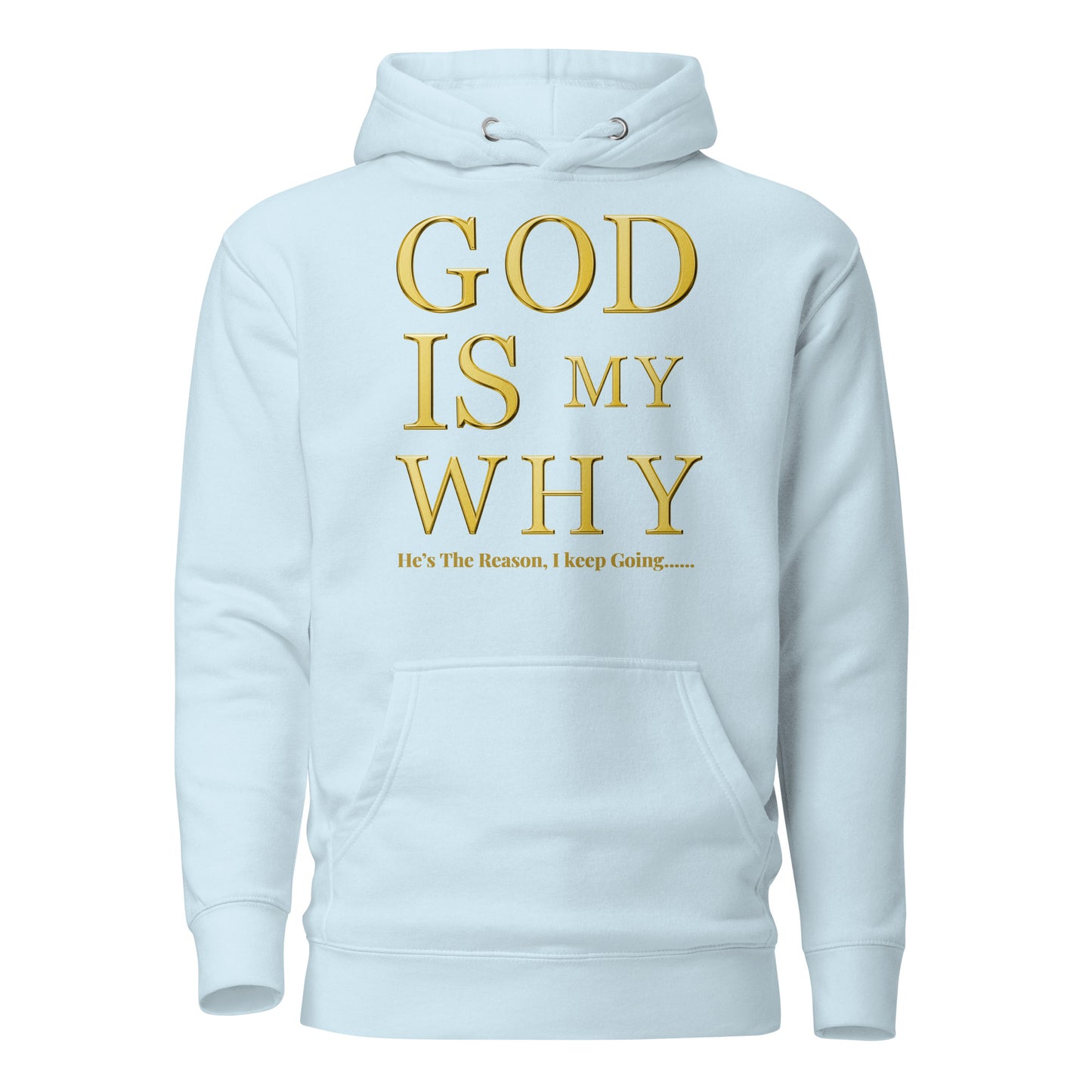 God Is My Why Christian Inspirational Hoodie Unisex