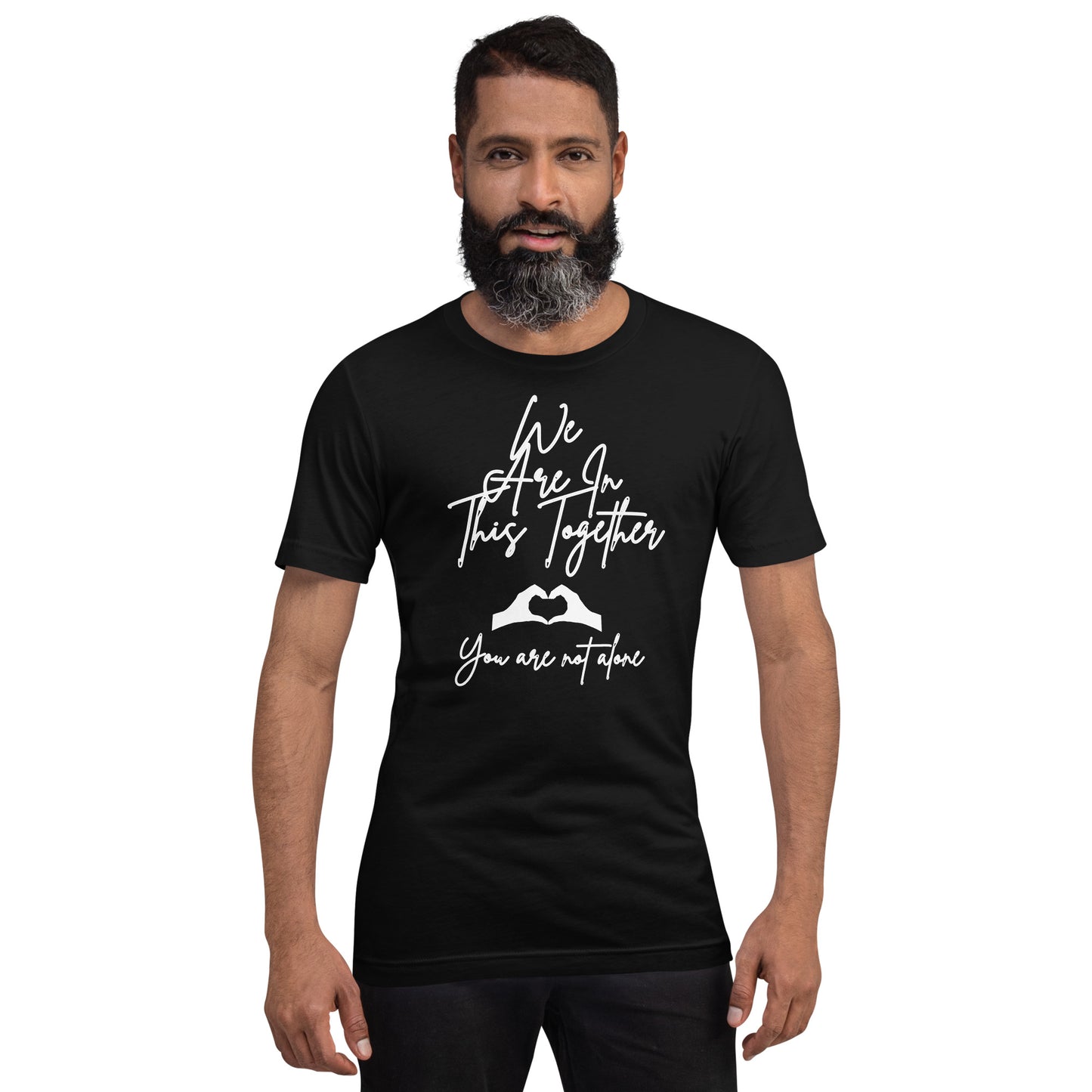 We Are In This Together Inspirational T Shirt Unisex