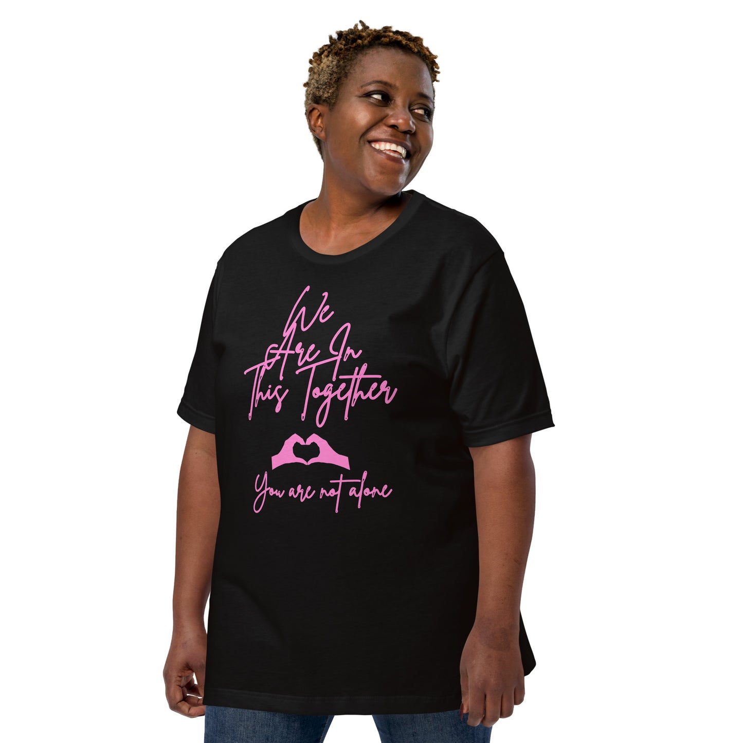 We Are In This Together Inspirational T Shirt Unisex