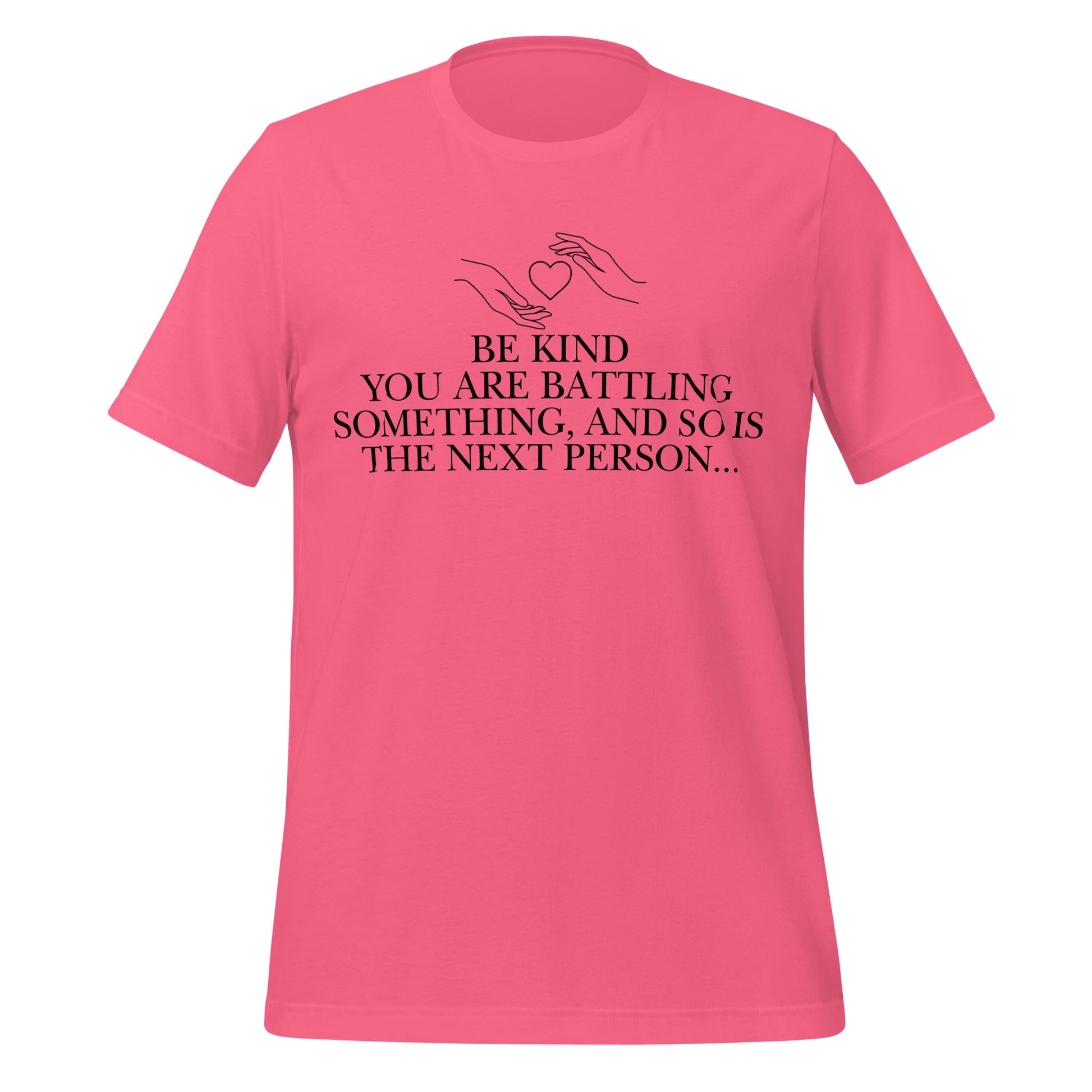 Everyone is Fighting A Battle Inspirational T Shirt Unisex