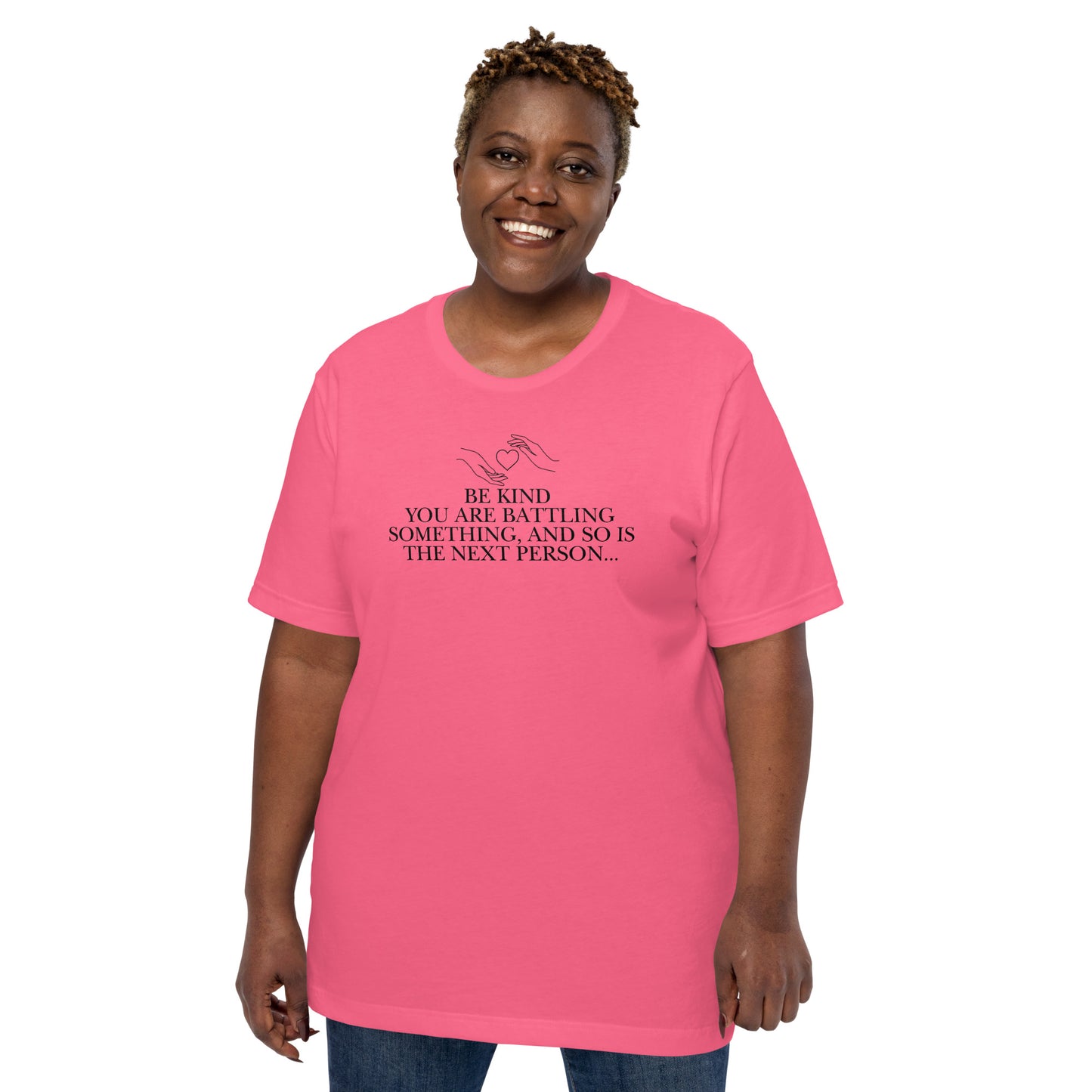 Everyone is Fighting A Battle Inspirational T Shirt Unisex