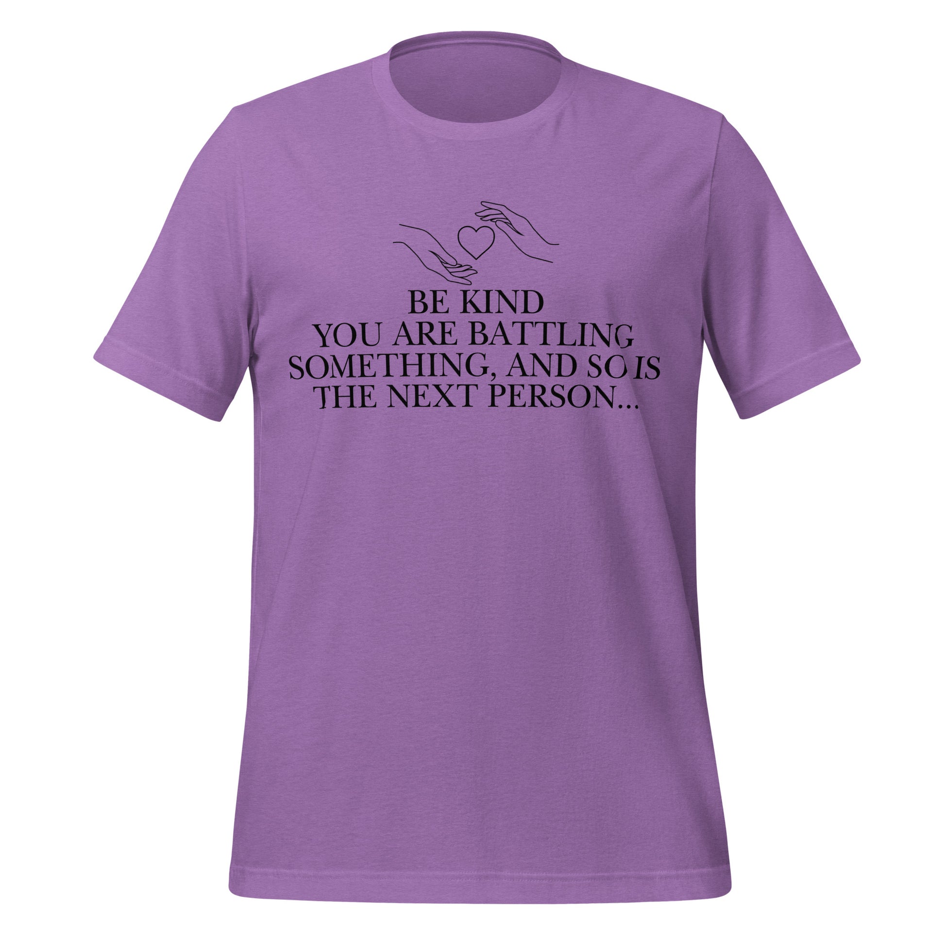 Everyone is Fighting A Battle Inspirational T Shirt Unisex