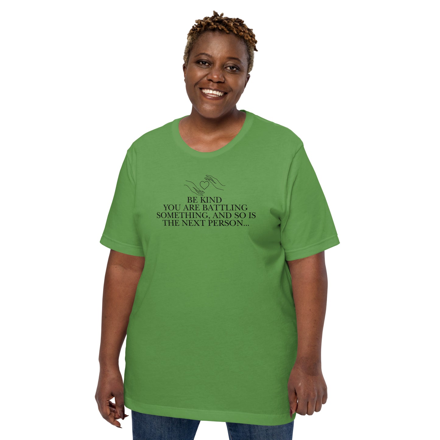 Everyone is Fighting A Battle Inspirational T Shirt Unisex