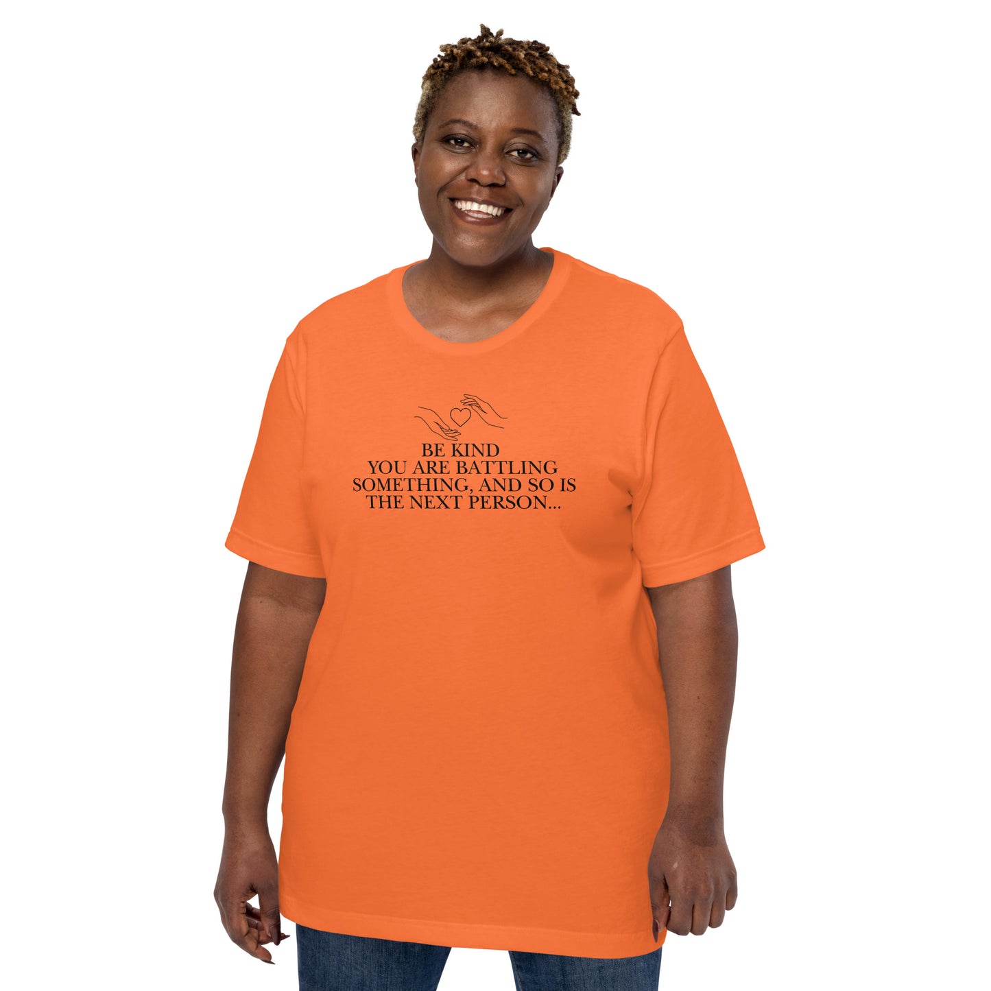Everyone is Fighting A Battle Inspirational T Shirt Unisex