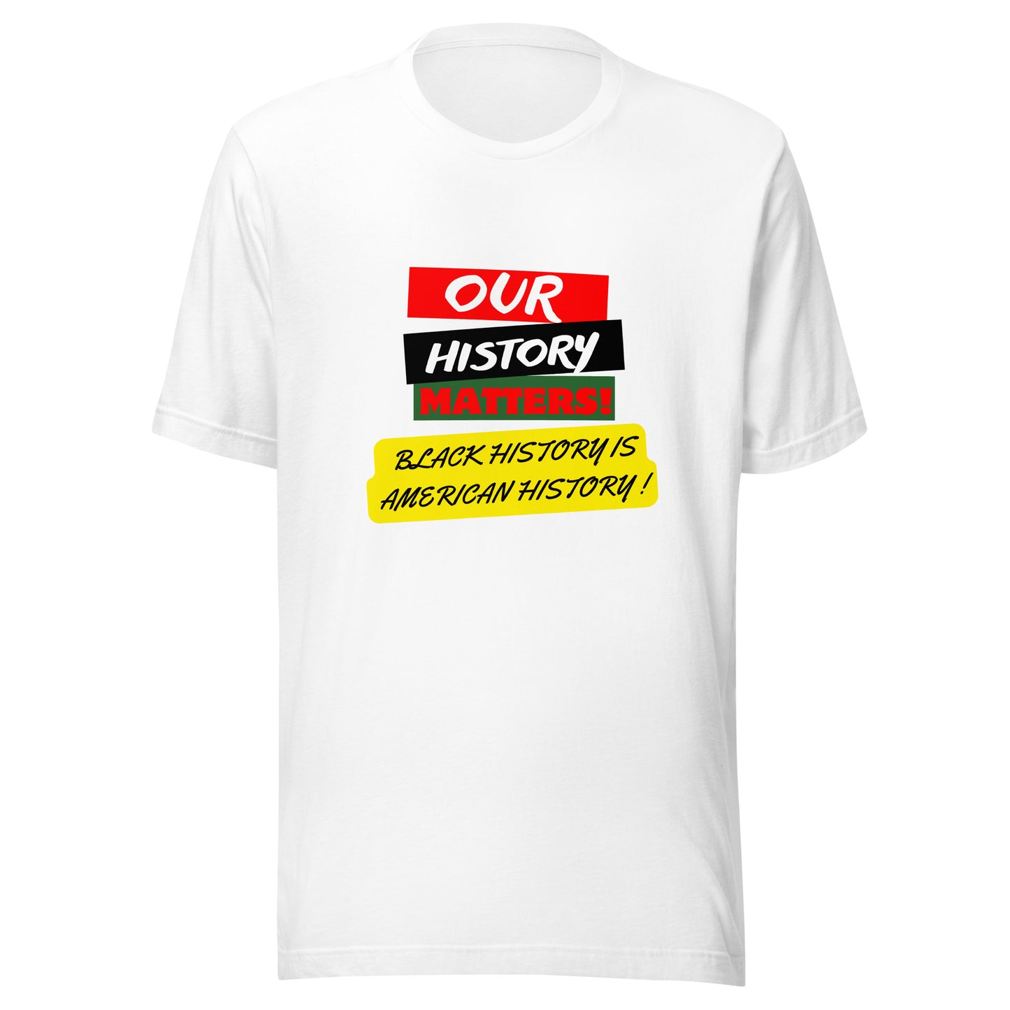Black History Motivational Unisex T-Shirt Bella Canvas 3001