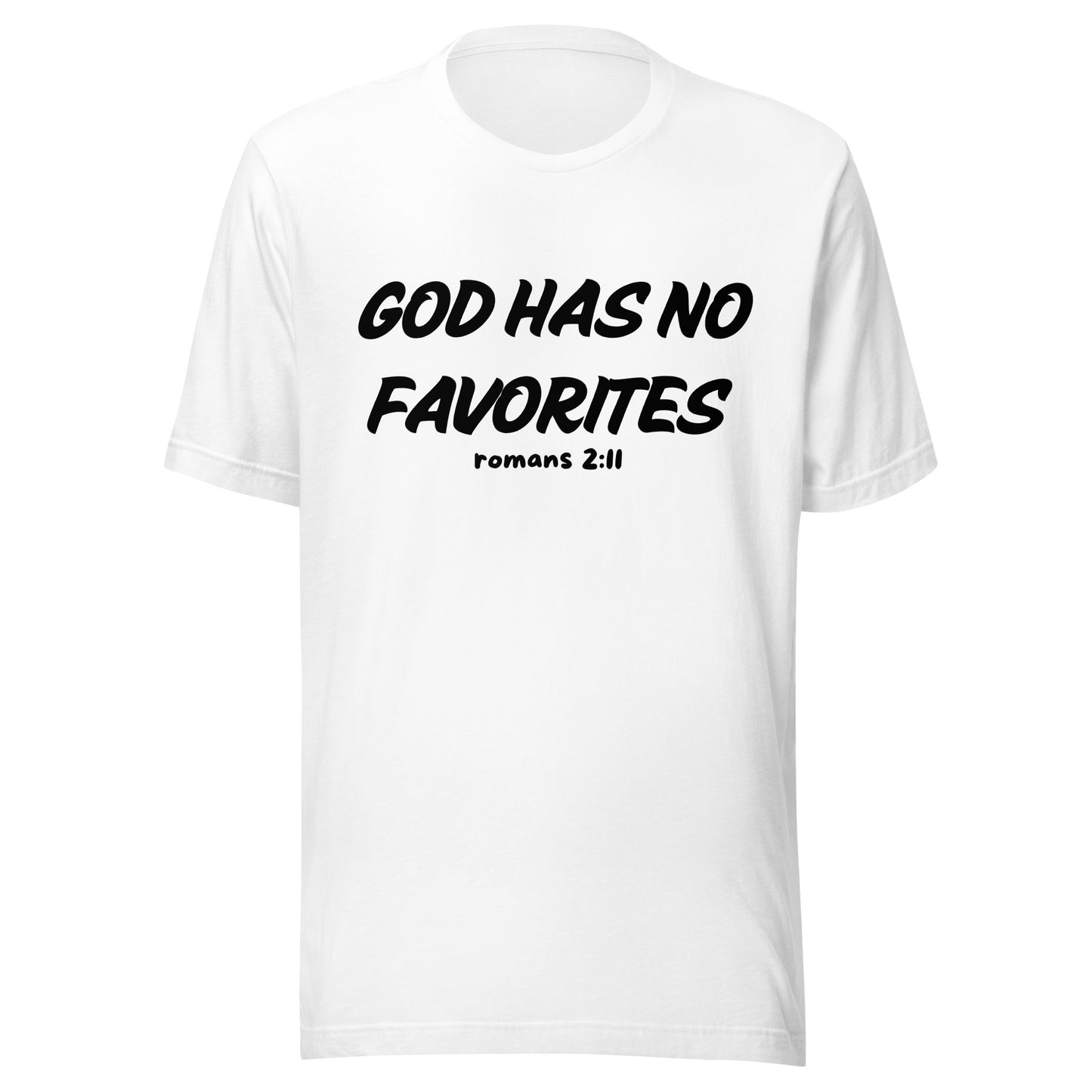 God Has No Favorites Inspirational Unisex T Shirt