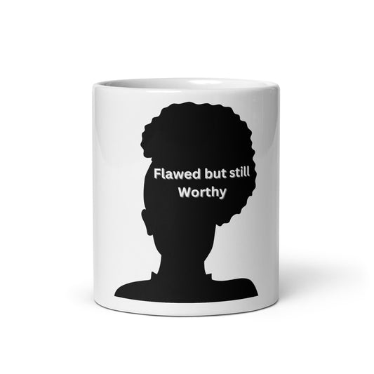 Flawed but still worthy Inspirational White Glossy Mug