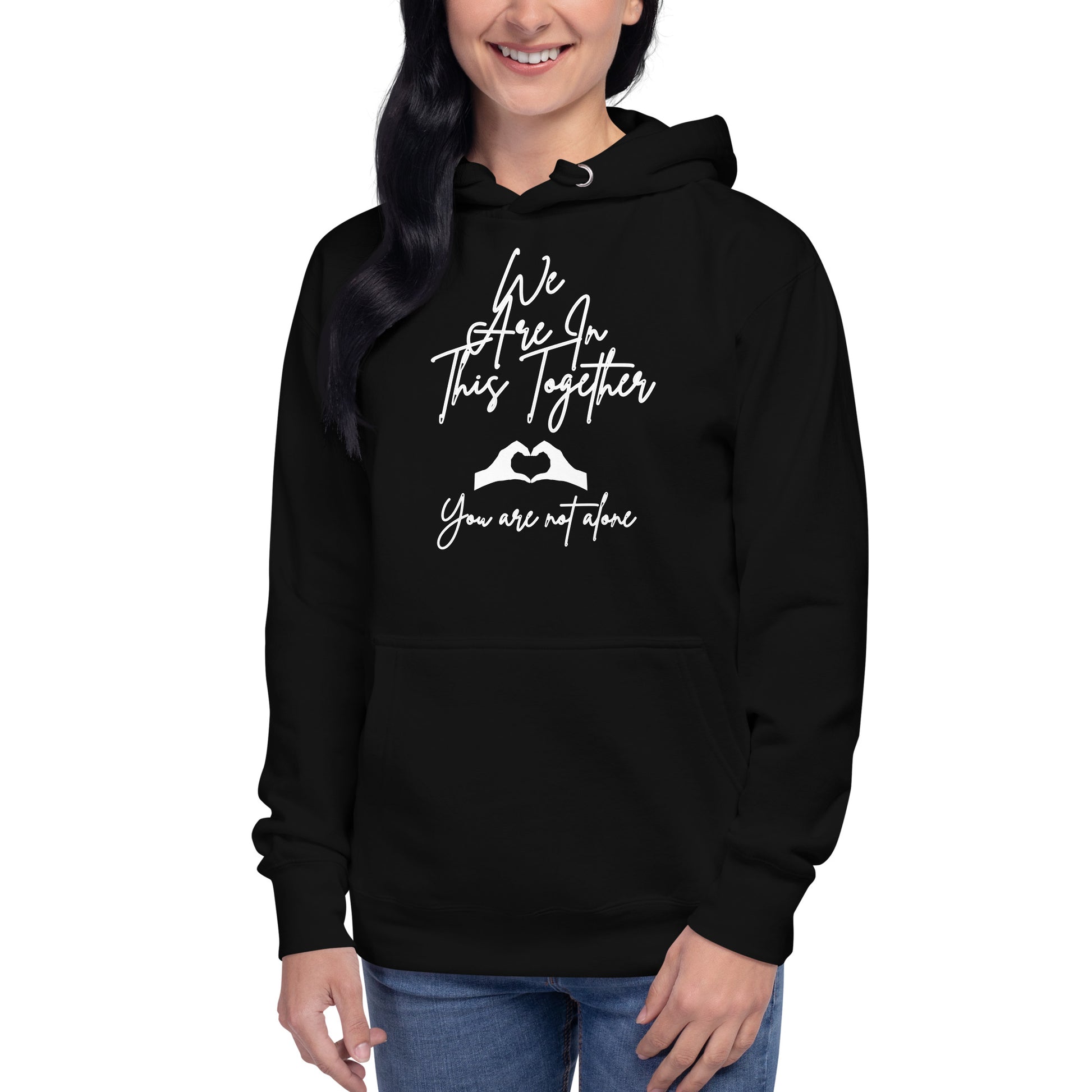 We Are In This Together Inspirational Hoodie Unisex