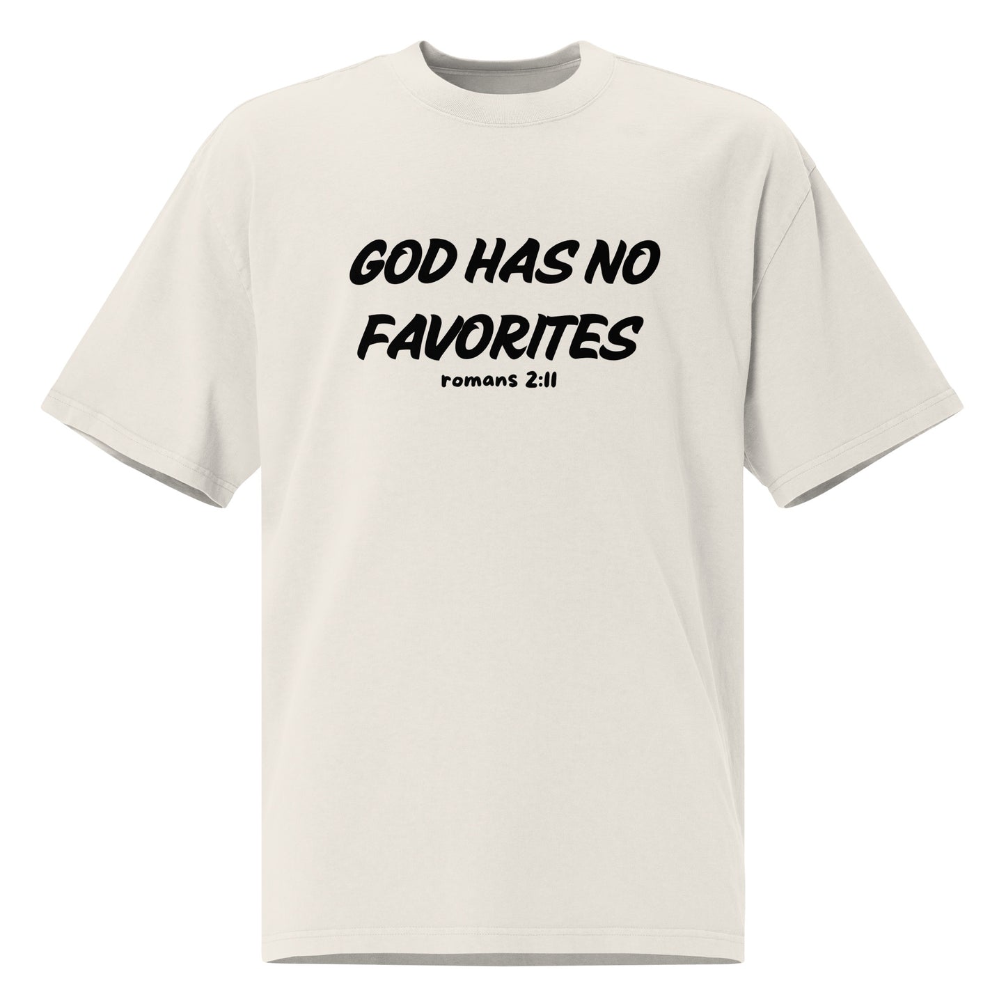 God Has No Favorites Unisex Oversized Faded T Shirt