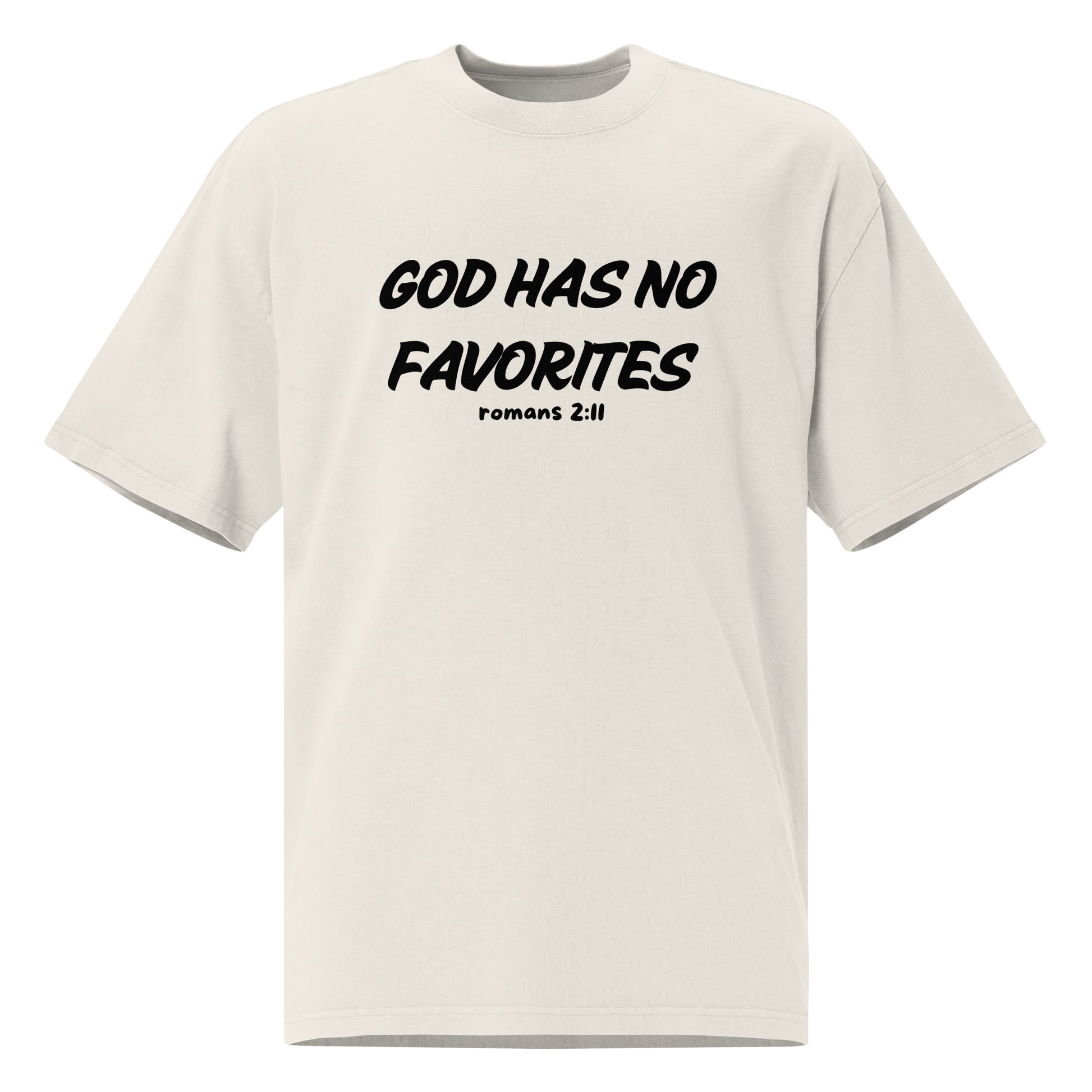 God Has No Favorites Unisex Oversized Faded T Shirt
