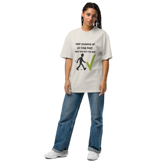 Keep Showing Up Christian Oversized Faded T Shirt