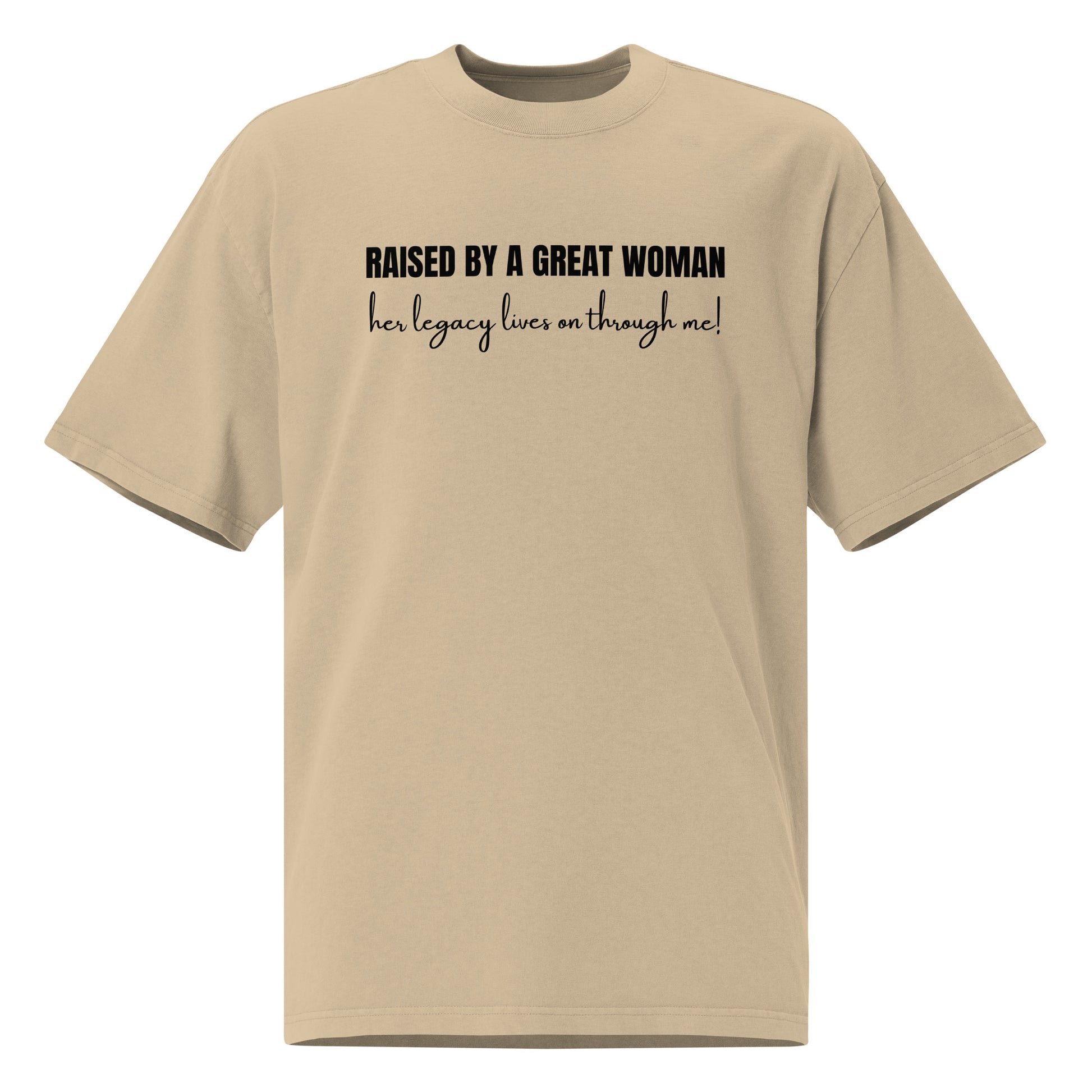 Raised by a Great Woman – Oversized Inspirational Faded T Shirt