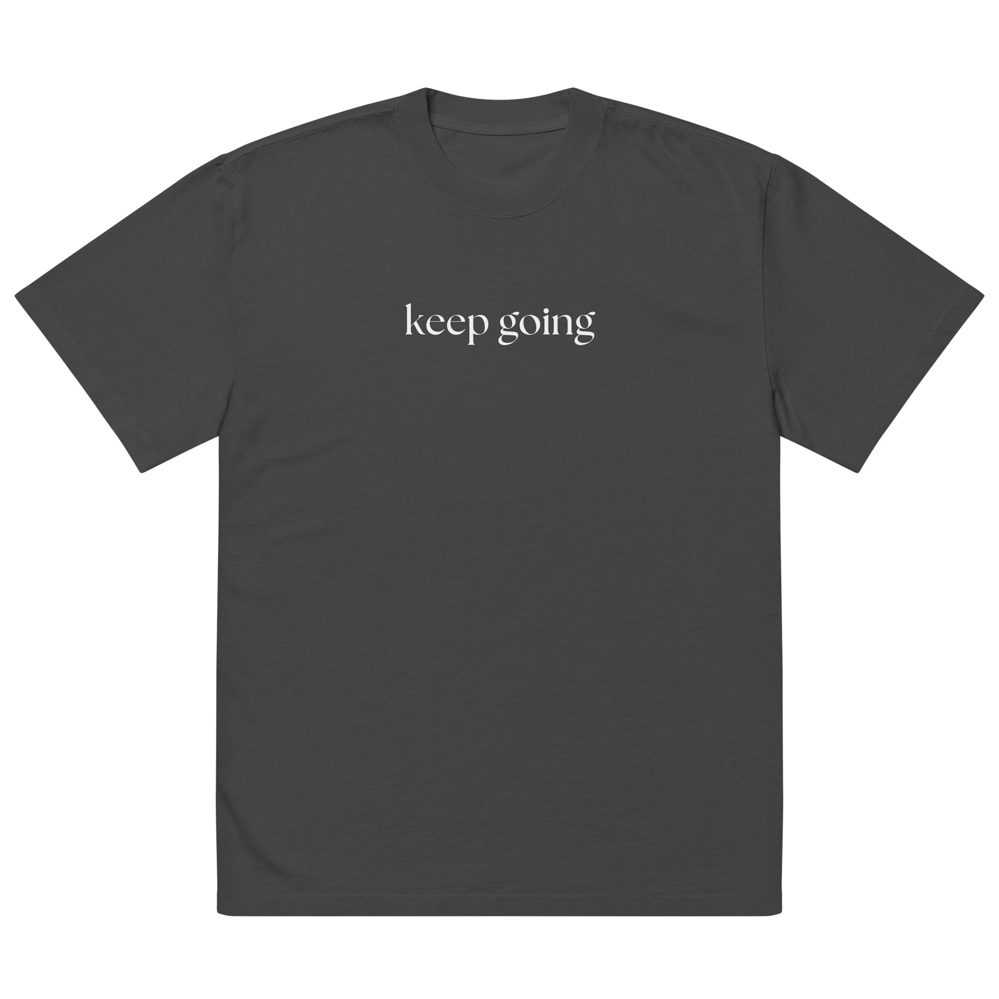 Keep Going Motivational Oversized faded T-Shirt Unisex