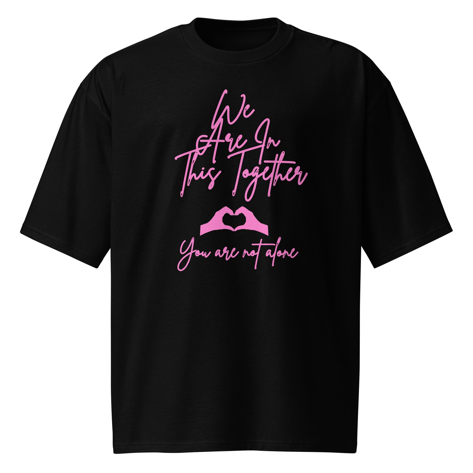 We are in this together Inspirational Oversized heavyweight T Shirt
