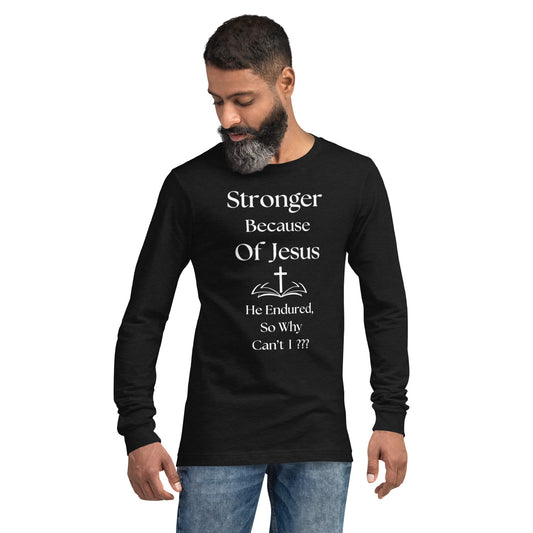 Stronger Because Of Jesus Christian Inspirational lightweight Unisex Long Sleeve T Shirt