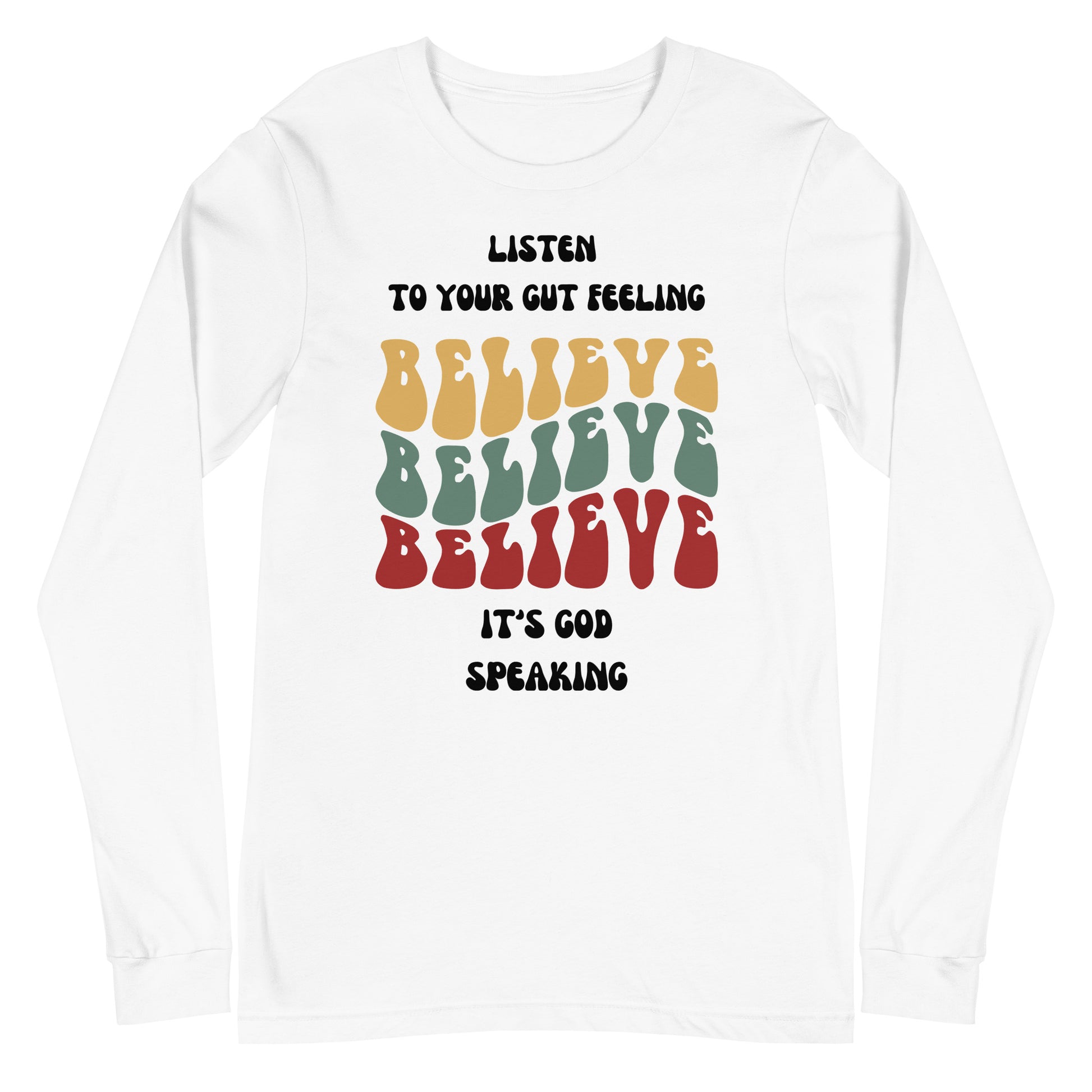 Listen To Your Gut Feeling Inspirational Unisex Long Sleeve T Shirt