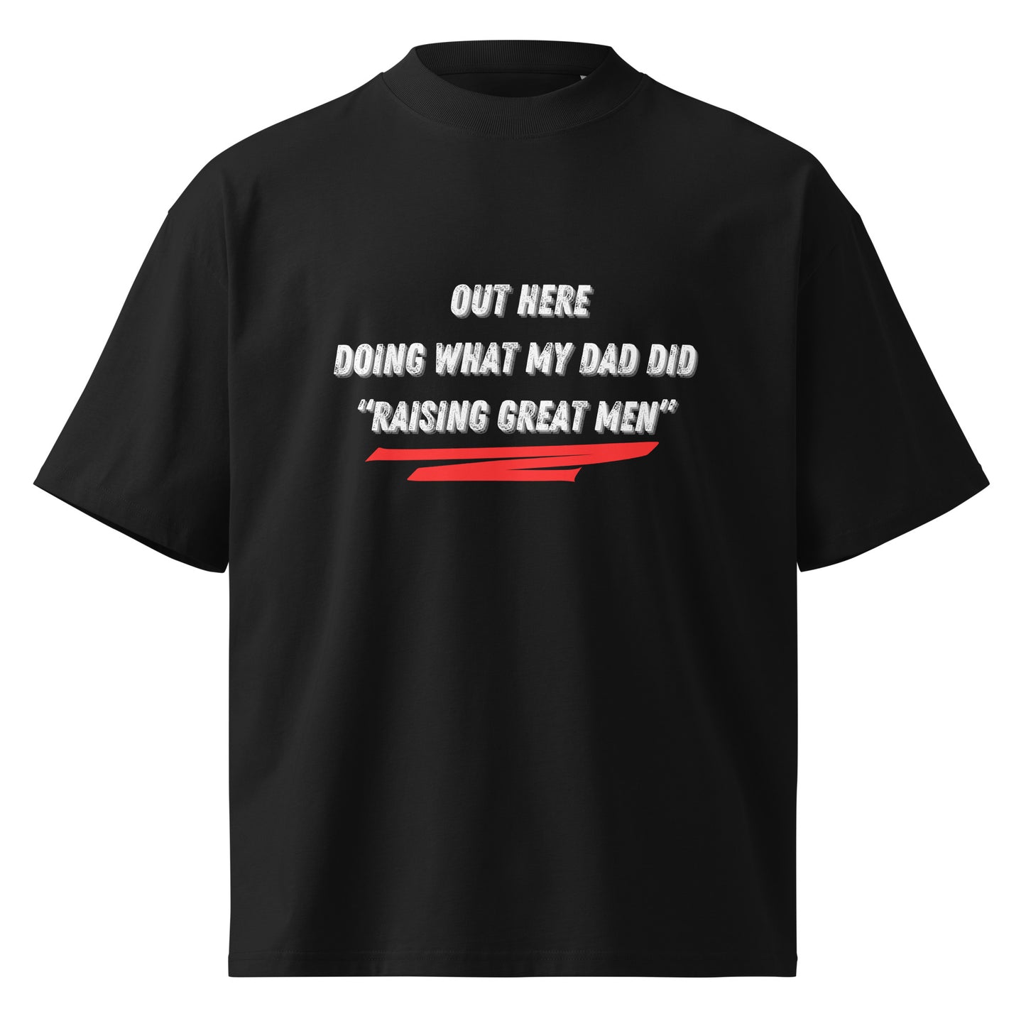 Father's Day Inspirational Oversized High Neck T Shirt