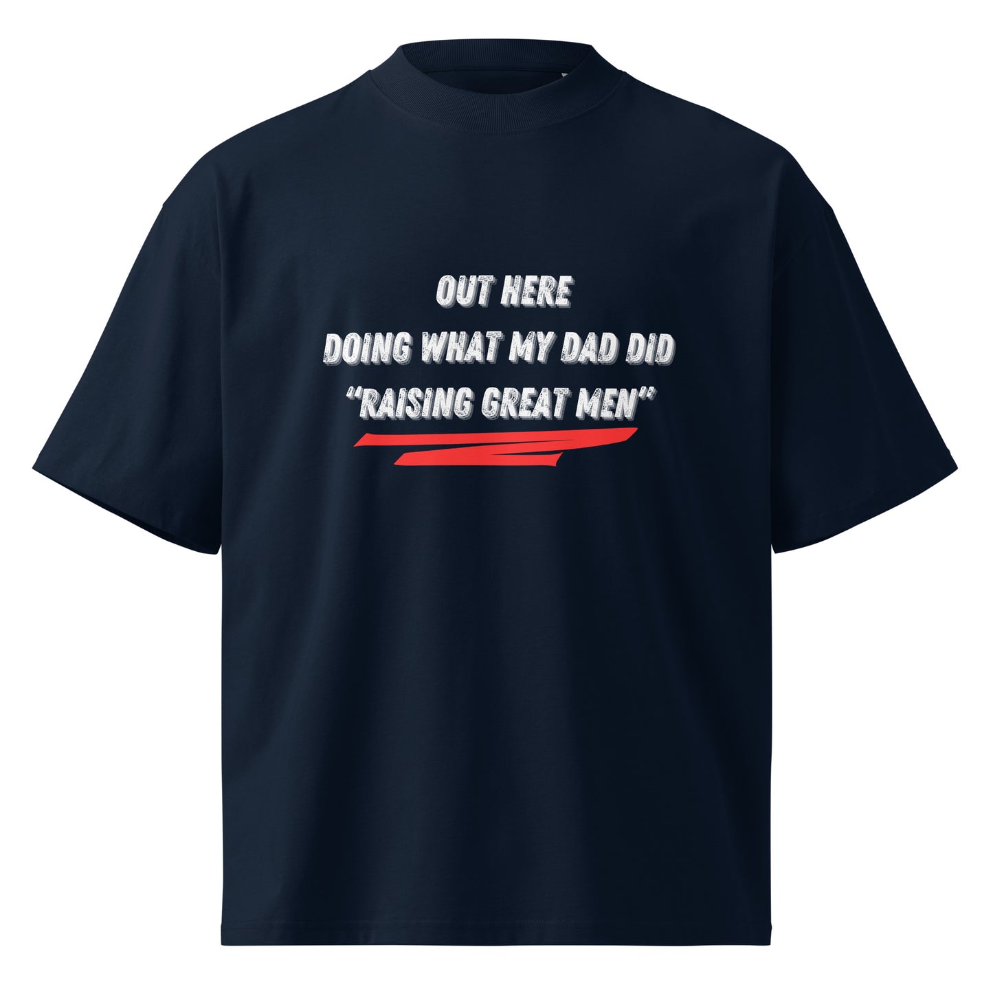 Father's Day Inspirational Oversized High Neck T Shirt