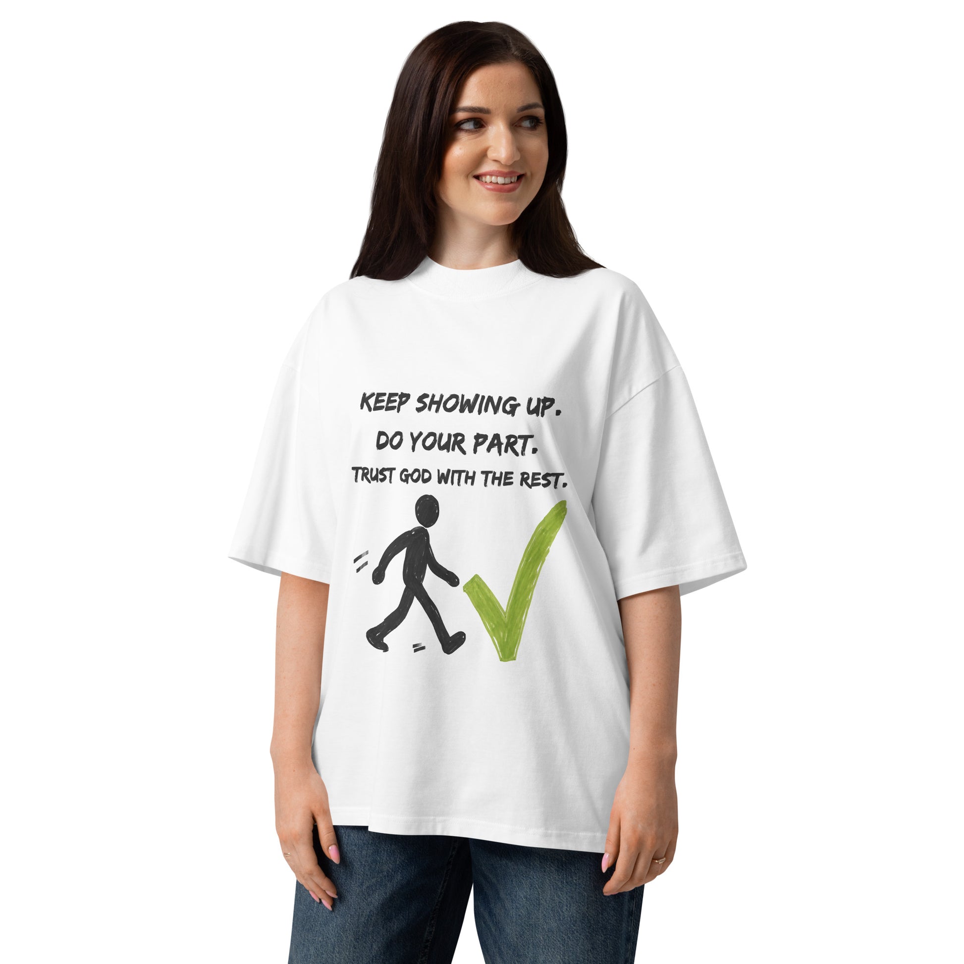 Keep Showing Up Christian Oversized High Neck Unisex T Shirt
