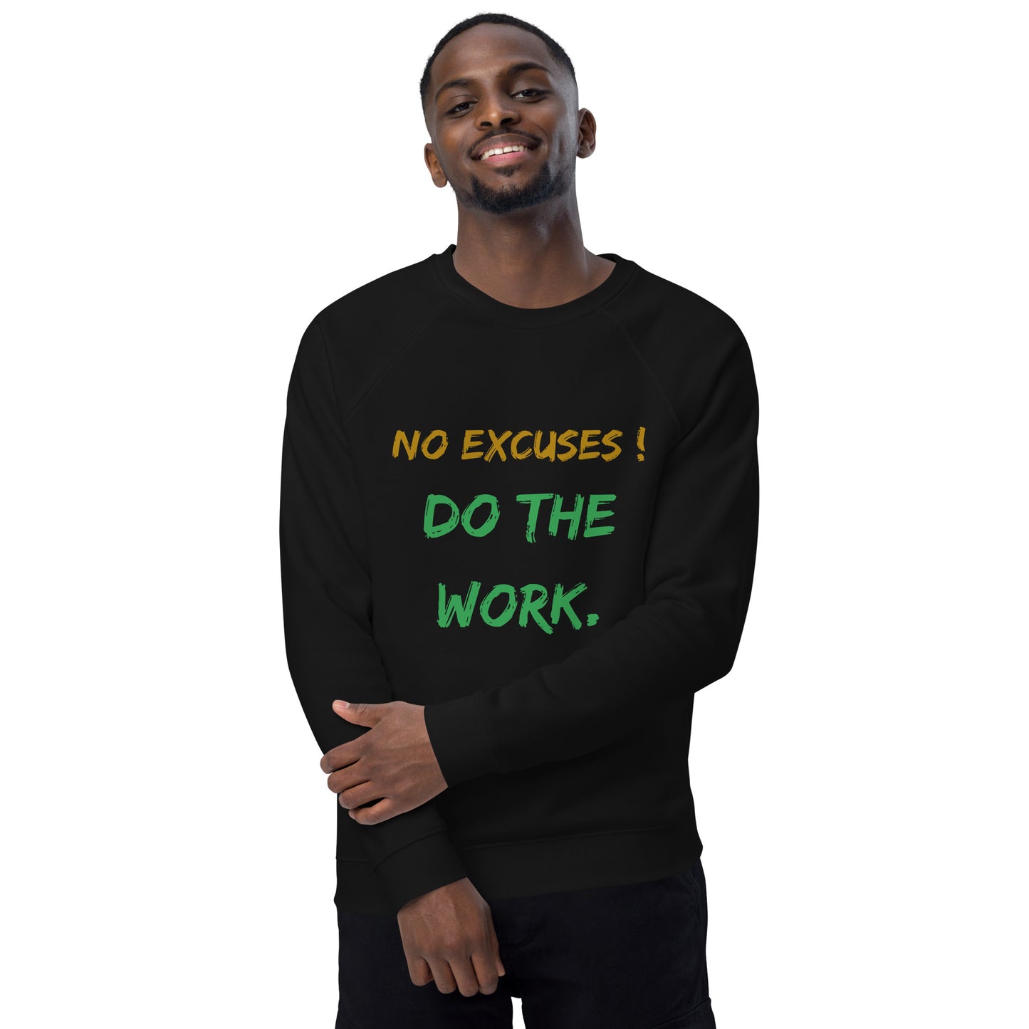 Motivational organic sweatshirt Unisex