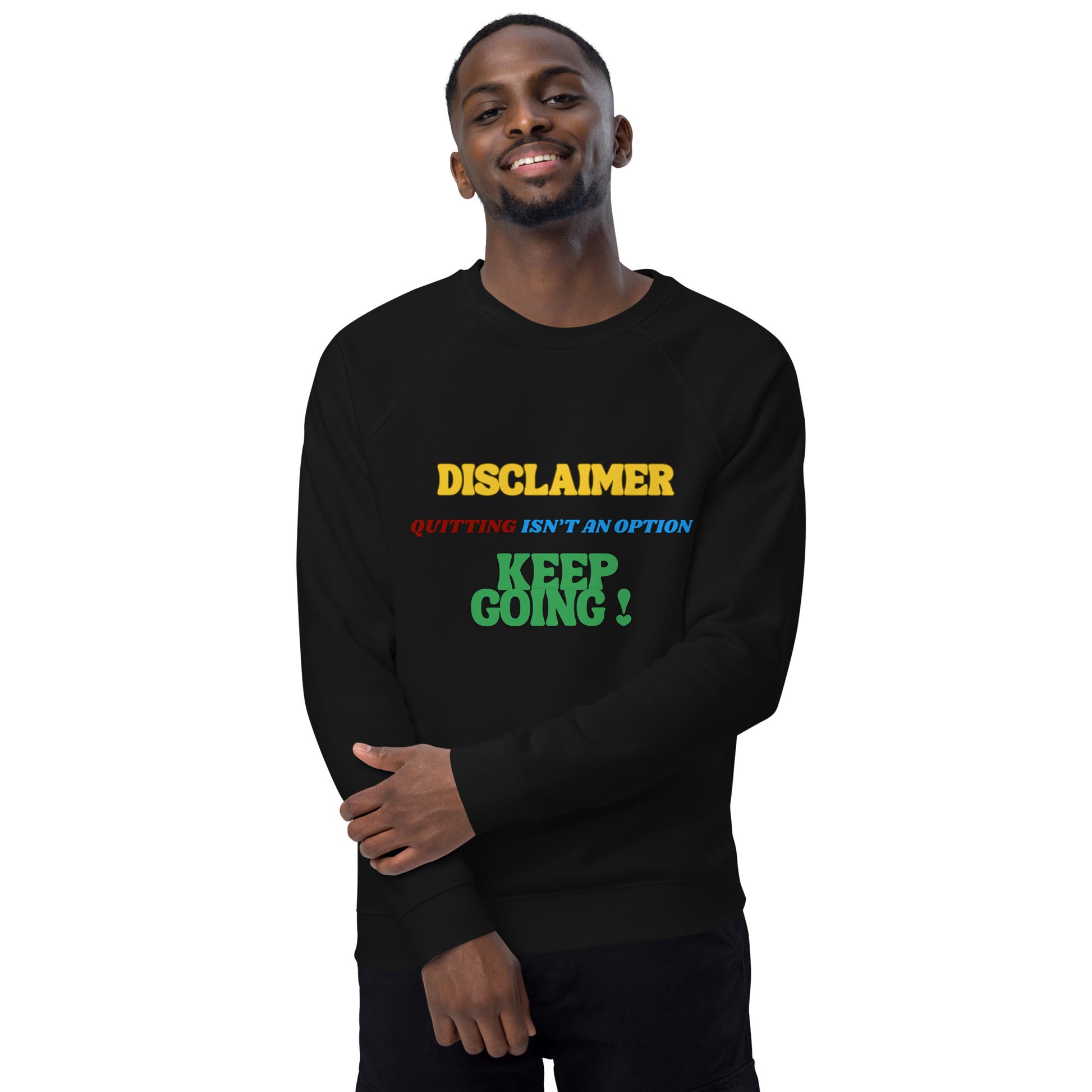 Motivational organic sweatshirt Unisex