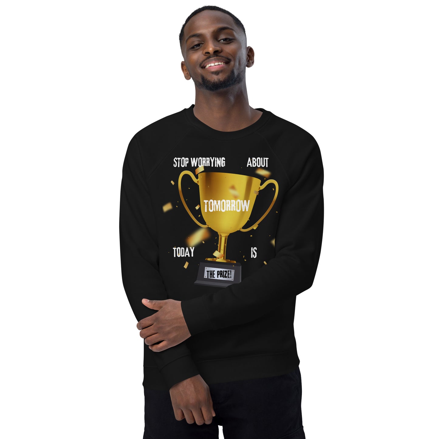 Motivational organic sweatshirt Unisex