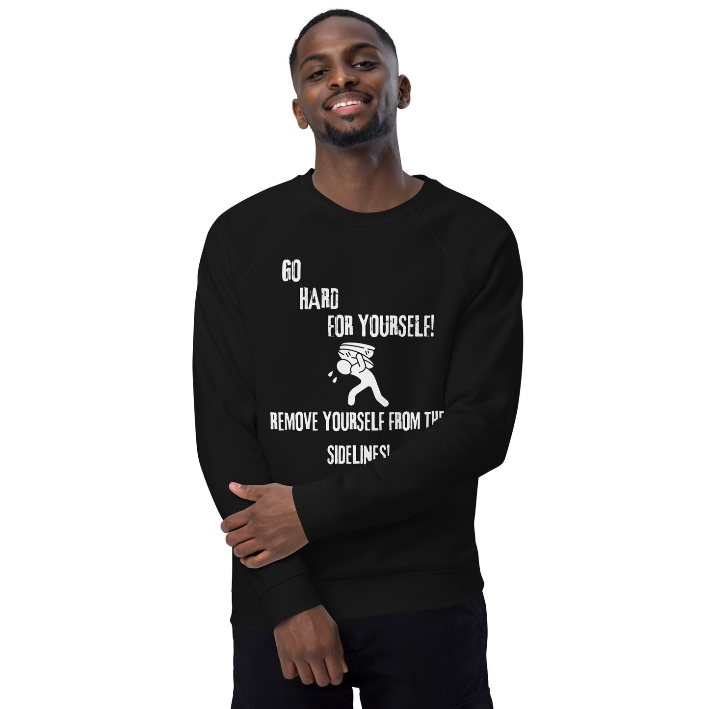 Motivational organic sweatshirt Unisex