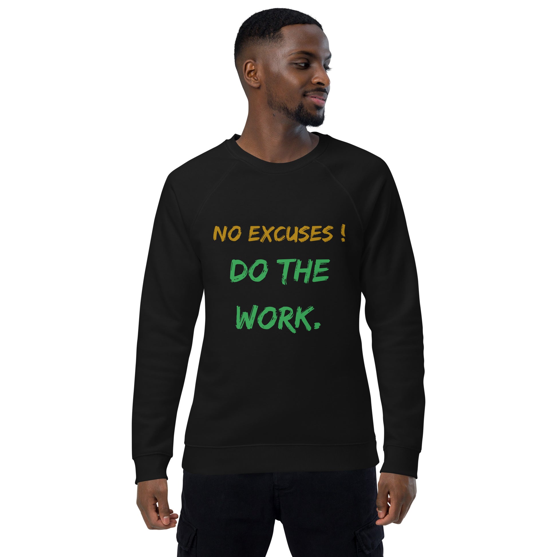 Motivational organic sweatshirt Unisex