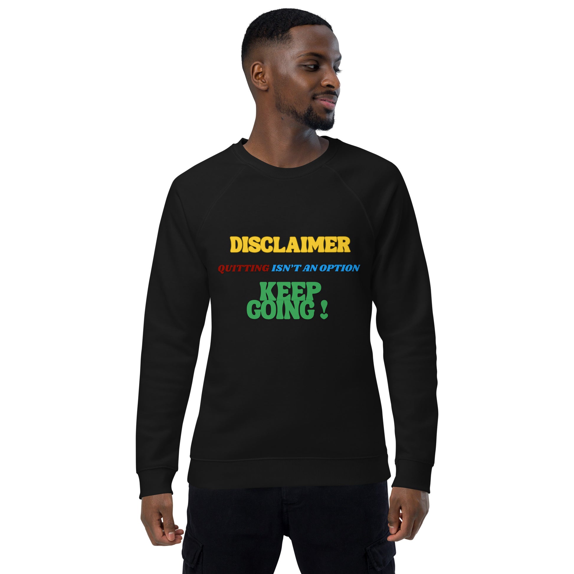 Motivational organic sweatshirt Unisex