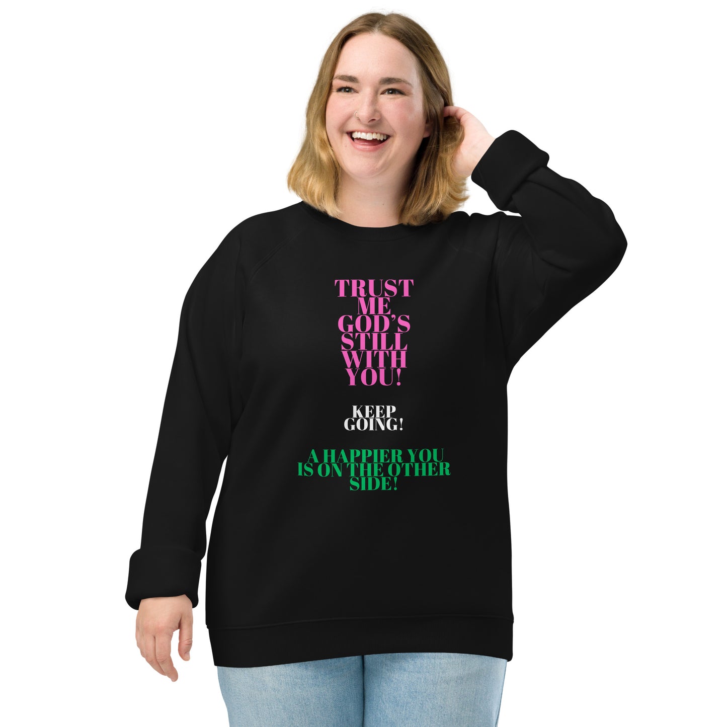 Inspirational organic sweatshirt Unisex