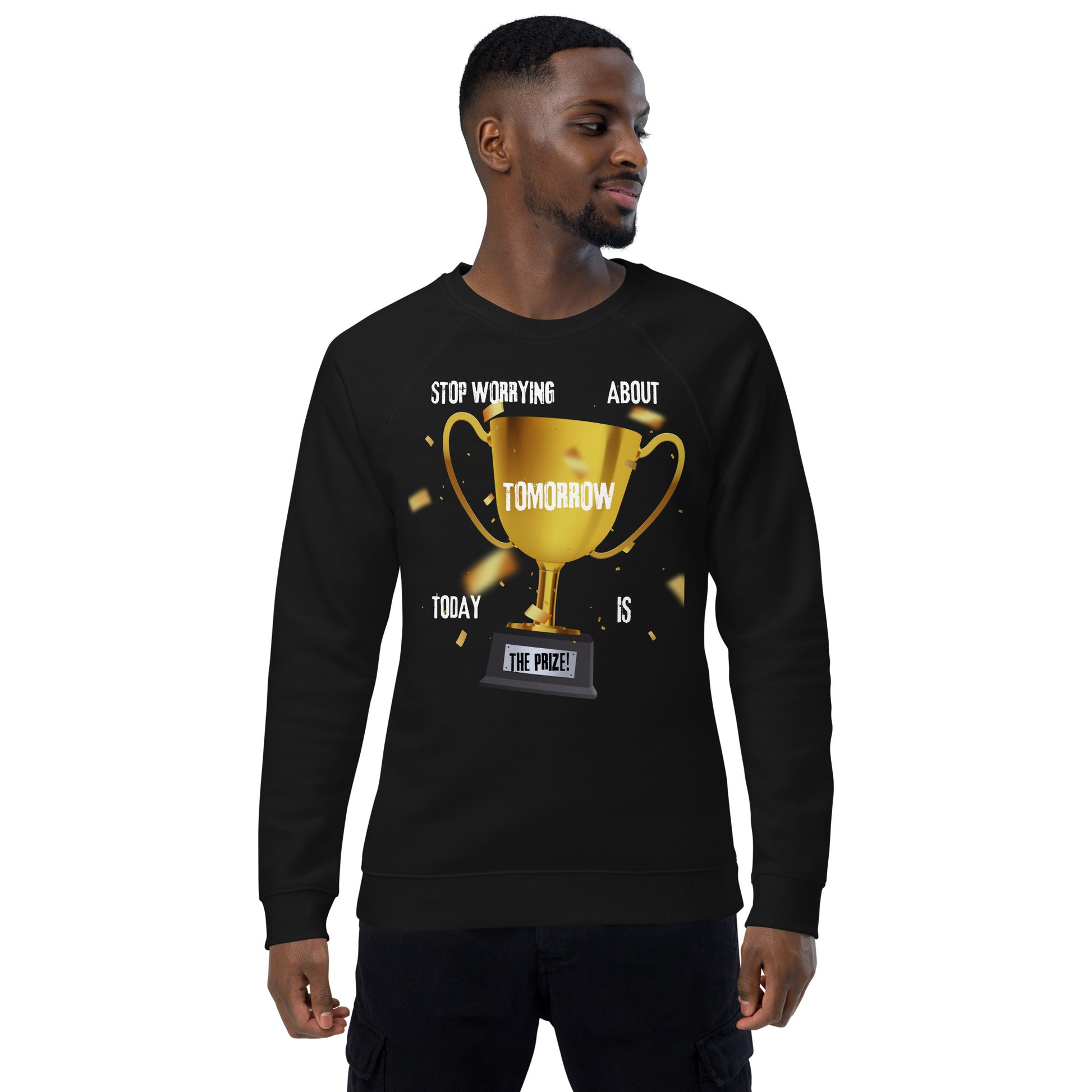 Motivational organic sweatshirt Unisex