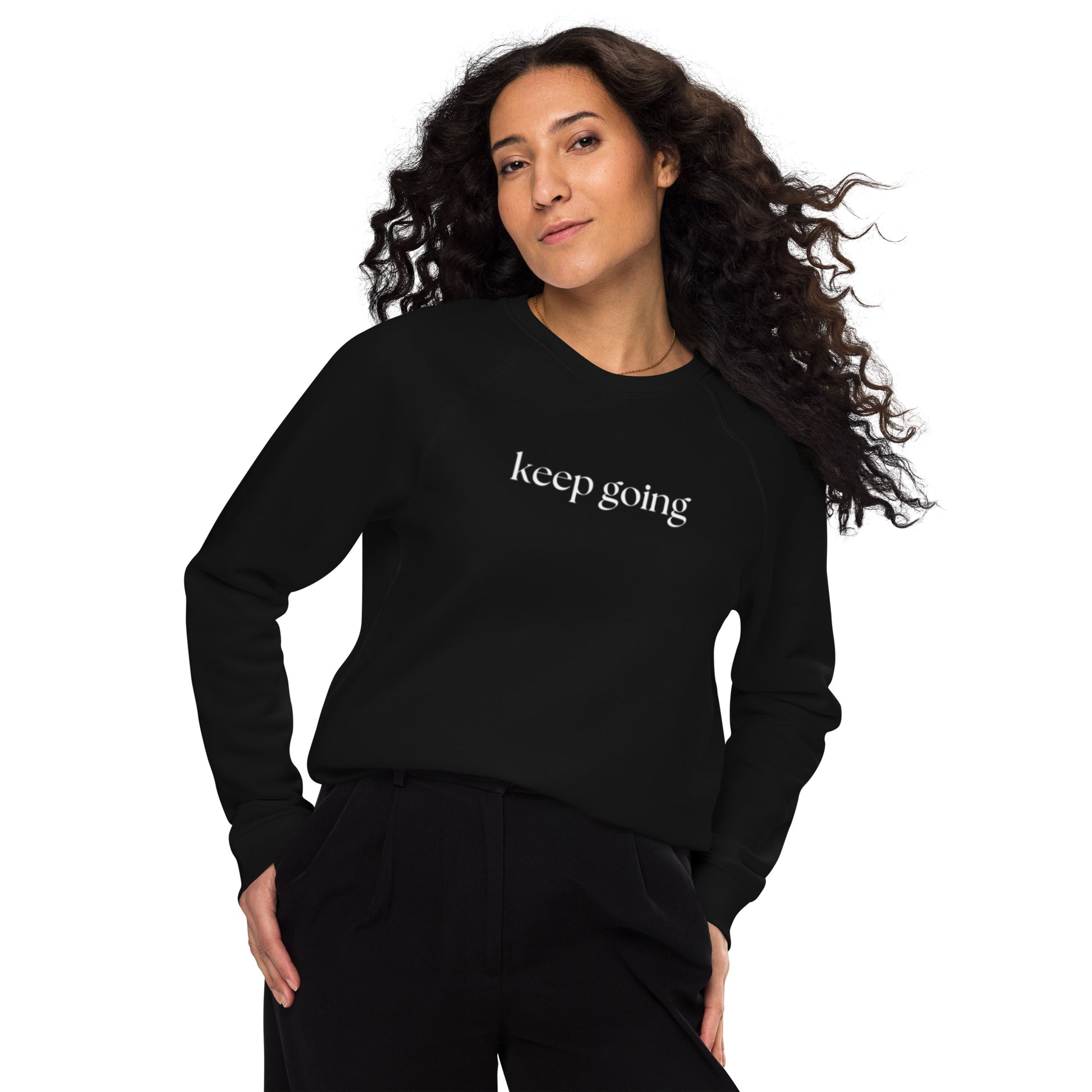 Keep Going Motivational Sweatshirt Unisex Organic Raglan