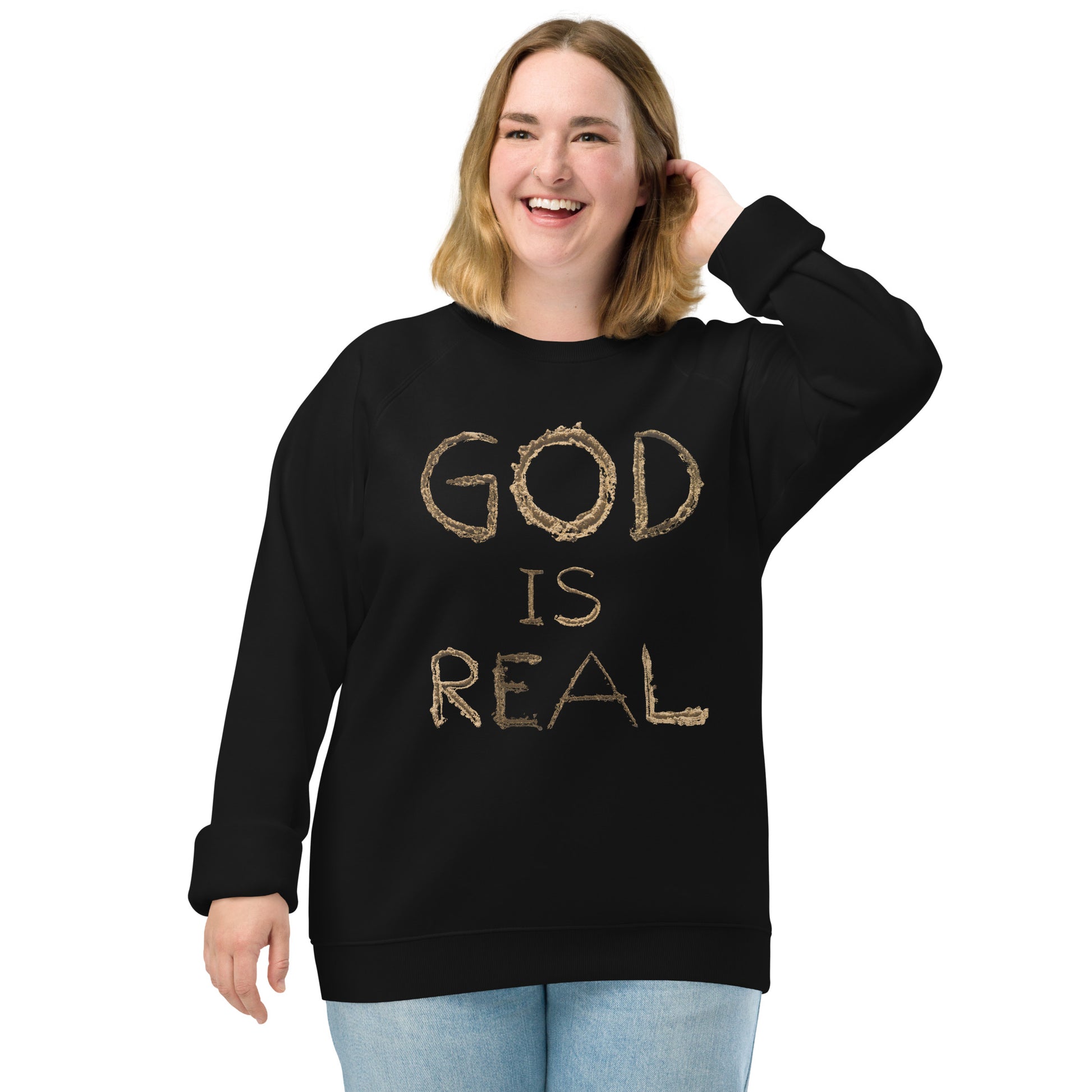 God is Real Christian Inspirational Sweatshirt Unisex