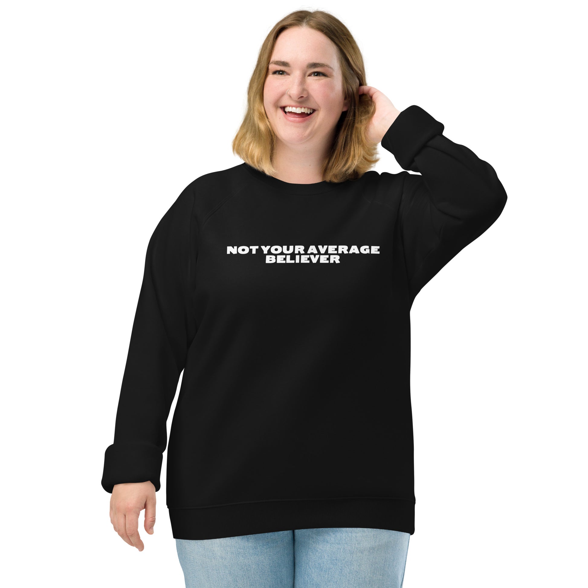 Not your average believer Christian Inspirational sweatshirt Unisex