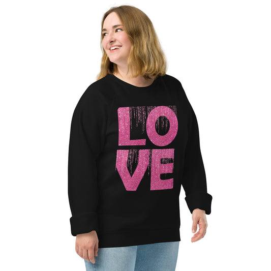 Love Inspirational sweatshirt Unisex organic