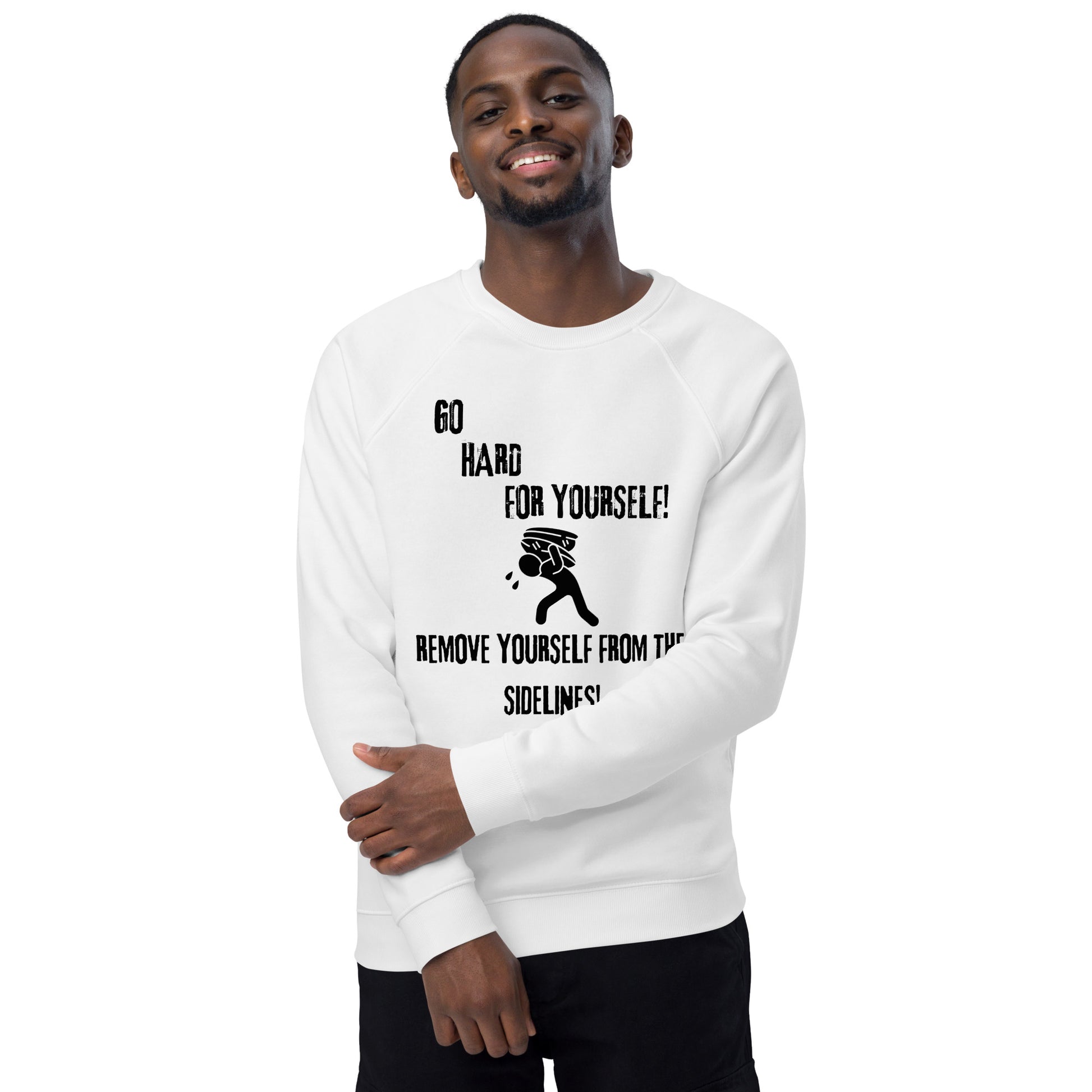 Motivational organic sweatshirt Unisex