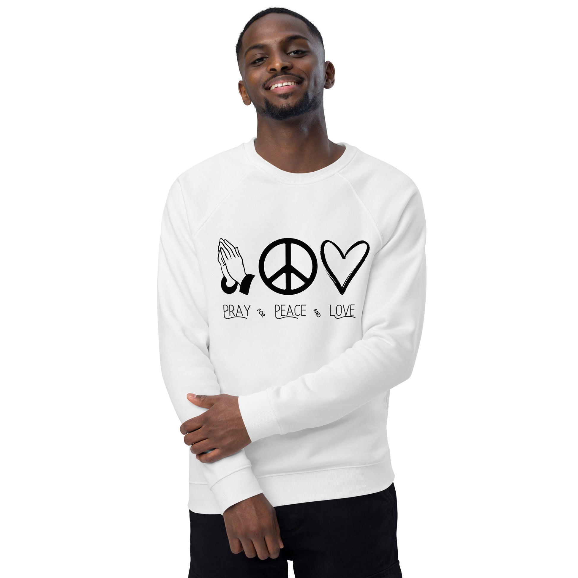 Pray for Peace and Love Inspirational sweatshirt Unisex