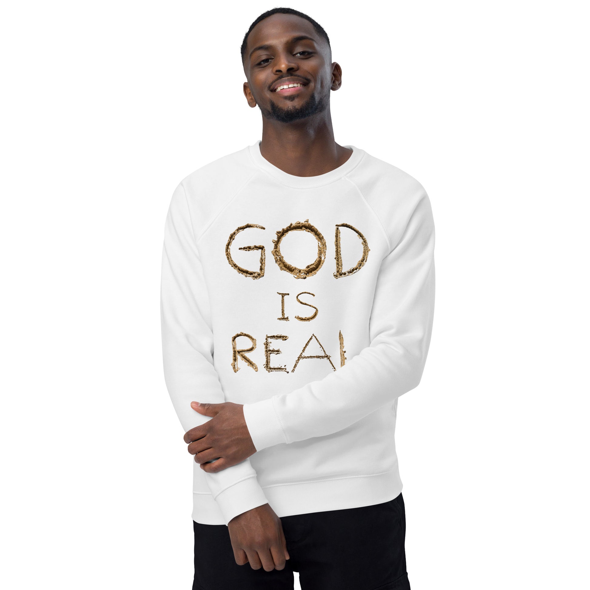 God is Real Christian Inspirational Sweatshirt Unisex