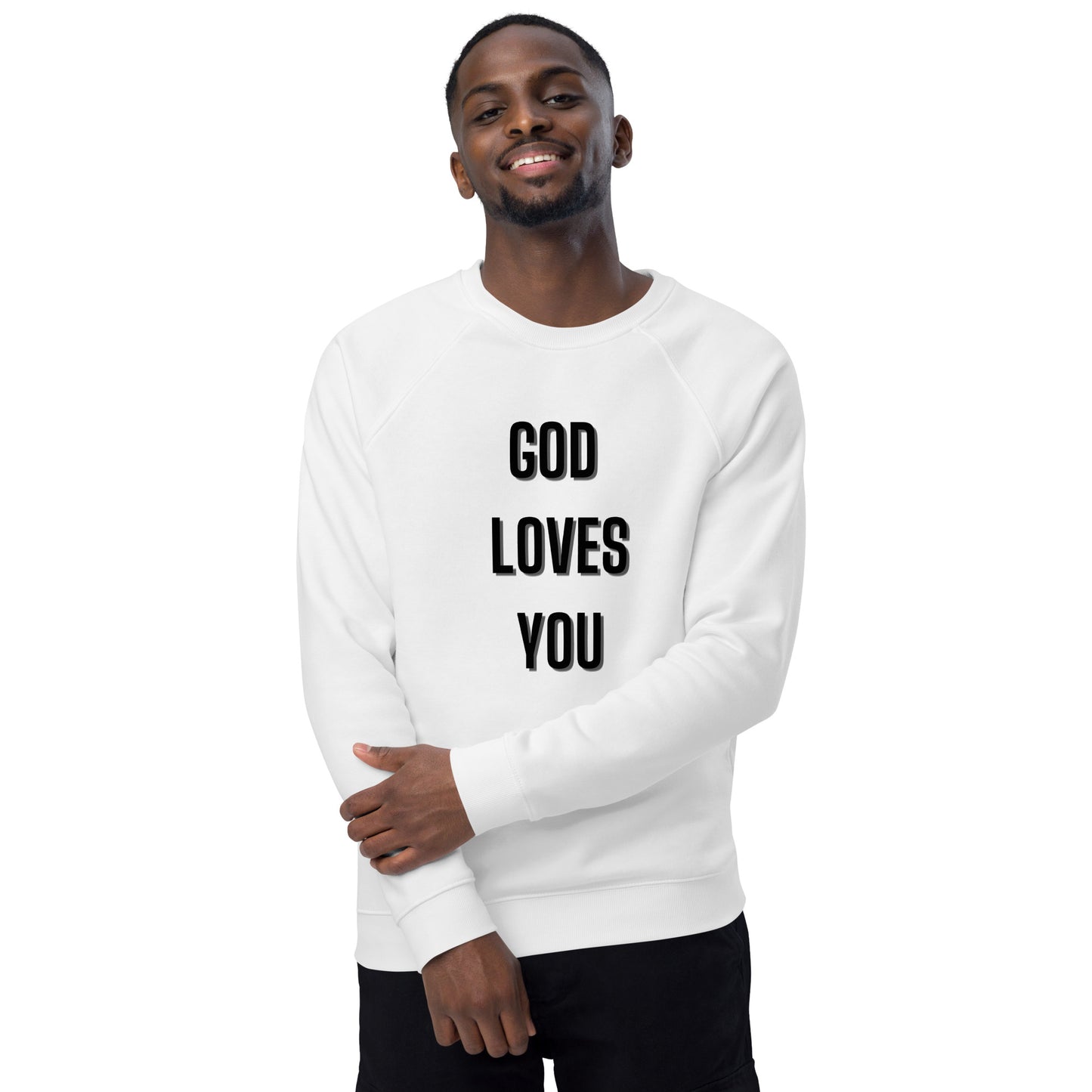God Loves You Christian Inspirational Sweatshirt Unisex