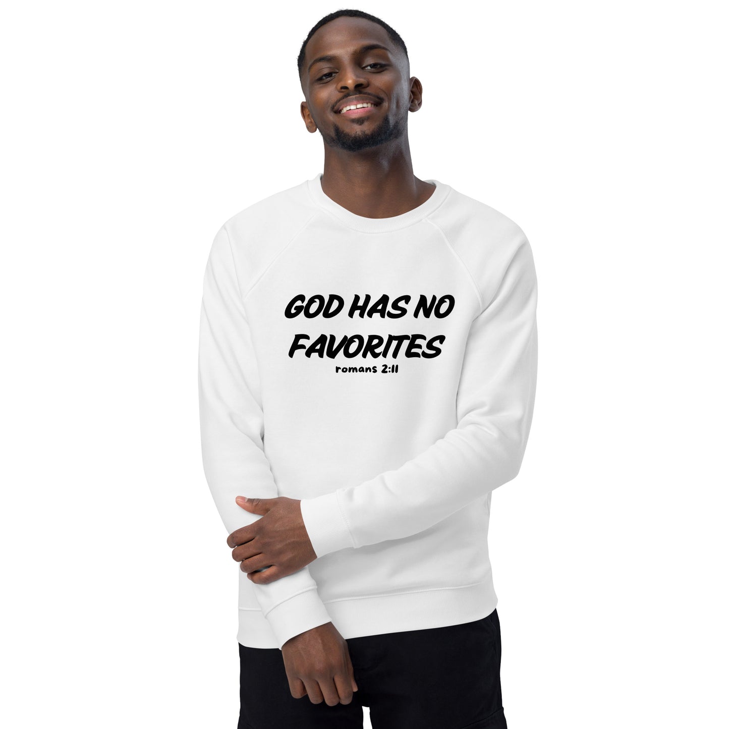 God Has No Favorites Christian Inspirational Unisex sweatshirt